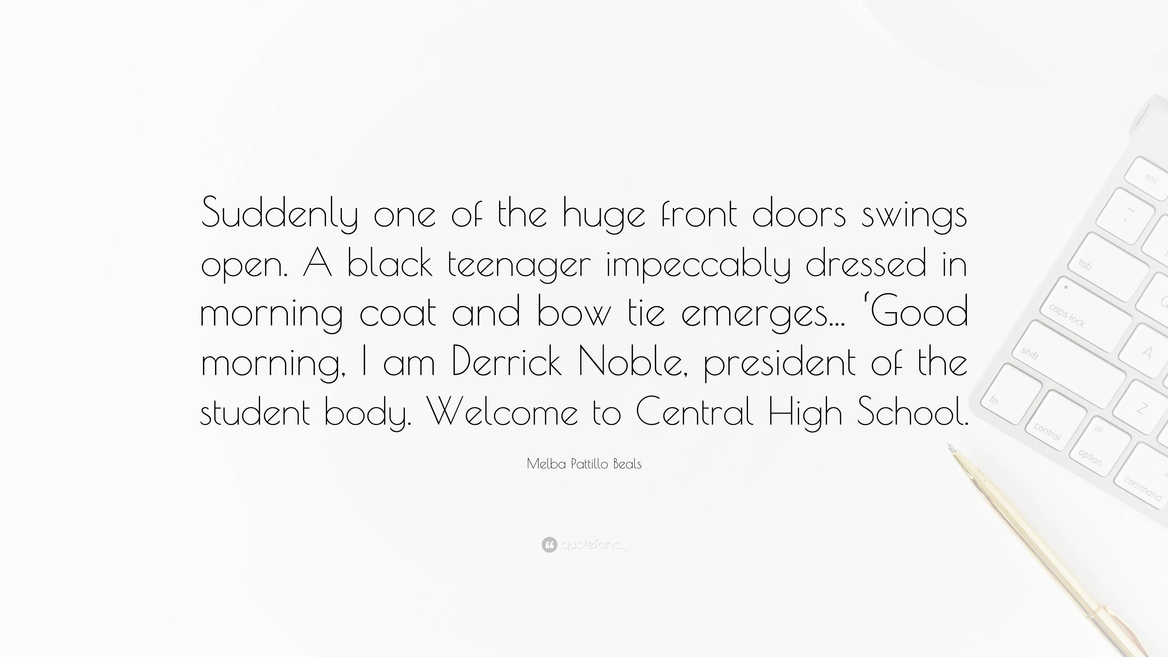 Melba Pattillo Beals Quote: “Suddenly one of the huge front doors ...