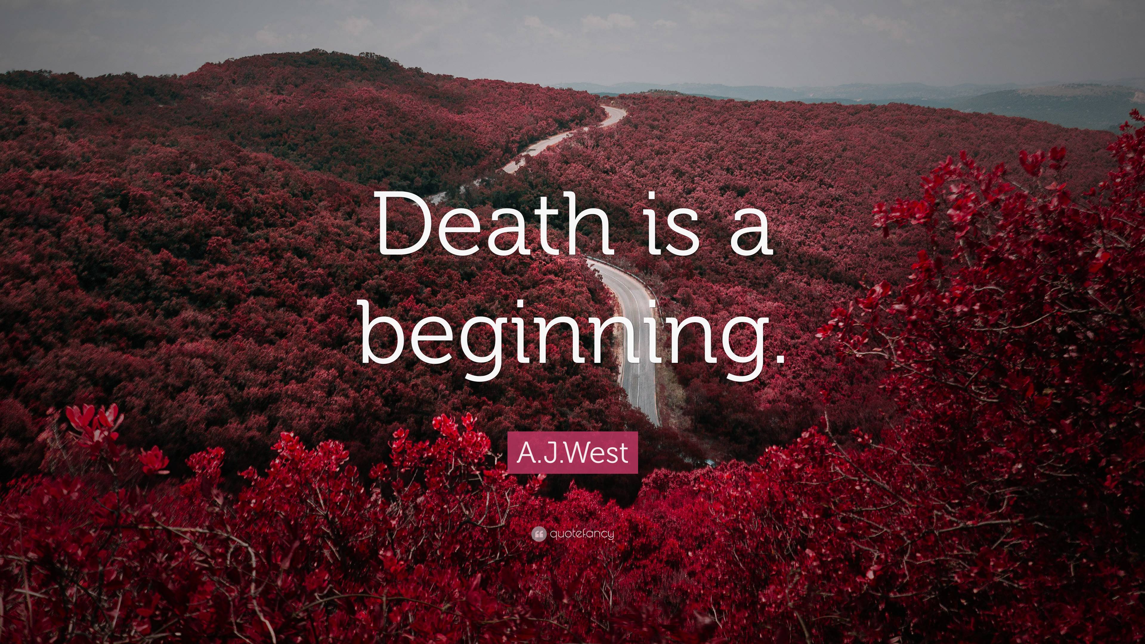 a-j-west-quote-death-is-a-beginning