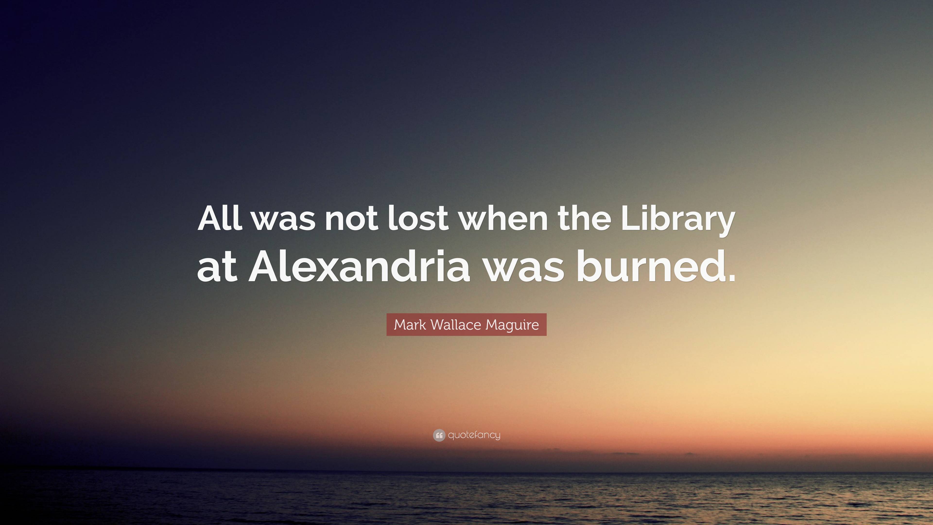 when they burned the library of alexandria quote