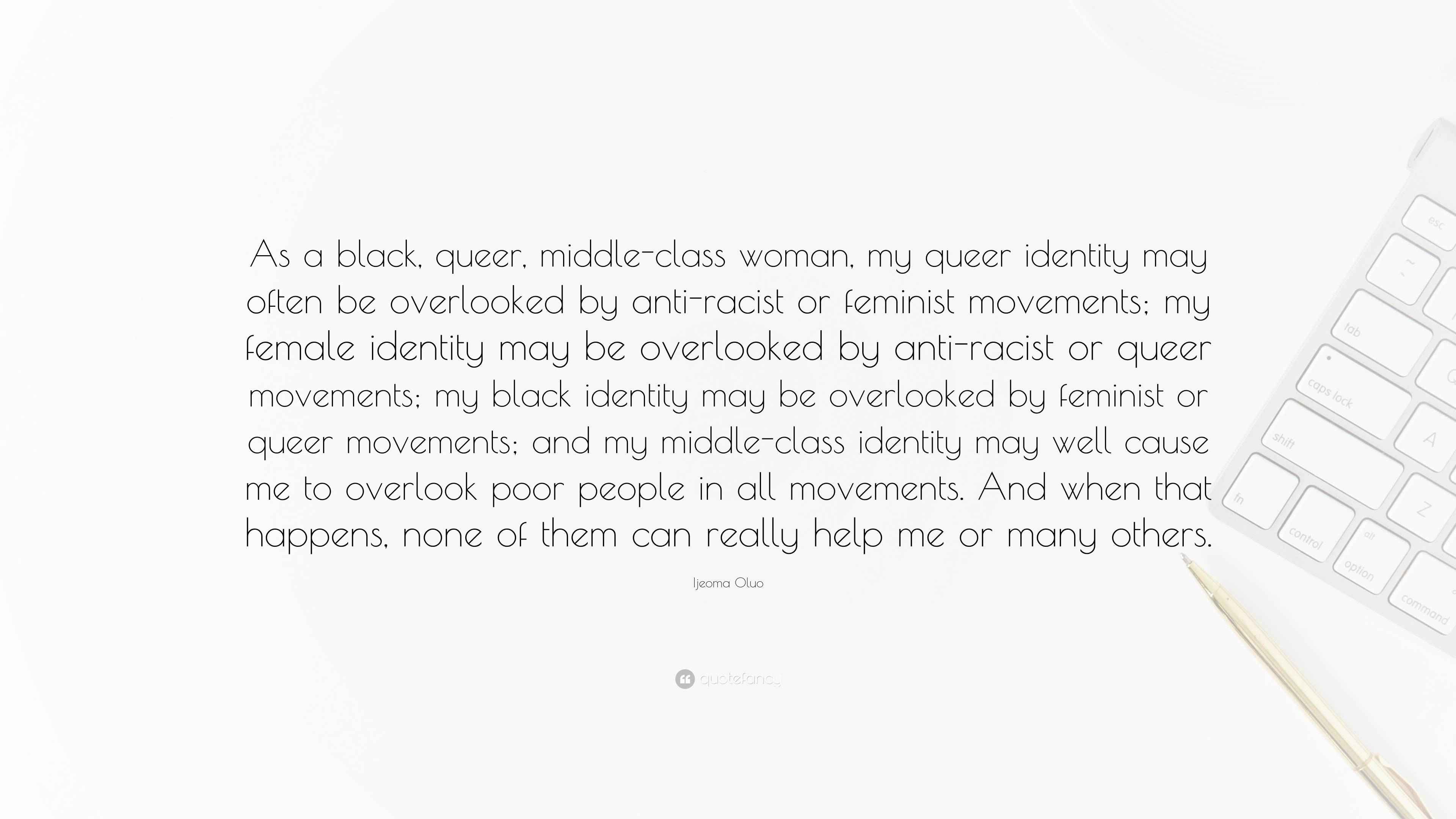 Ijeoma Oluo Quote: “As a black, queer, middle-class woman, my queer ...