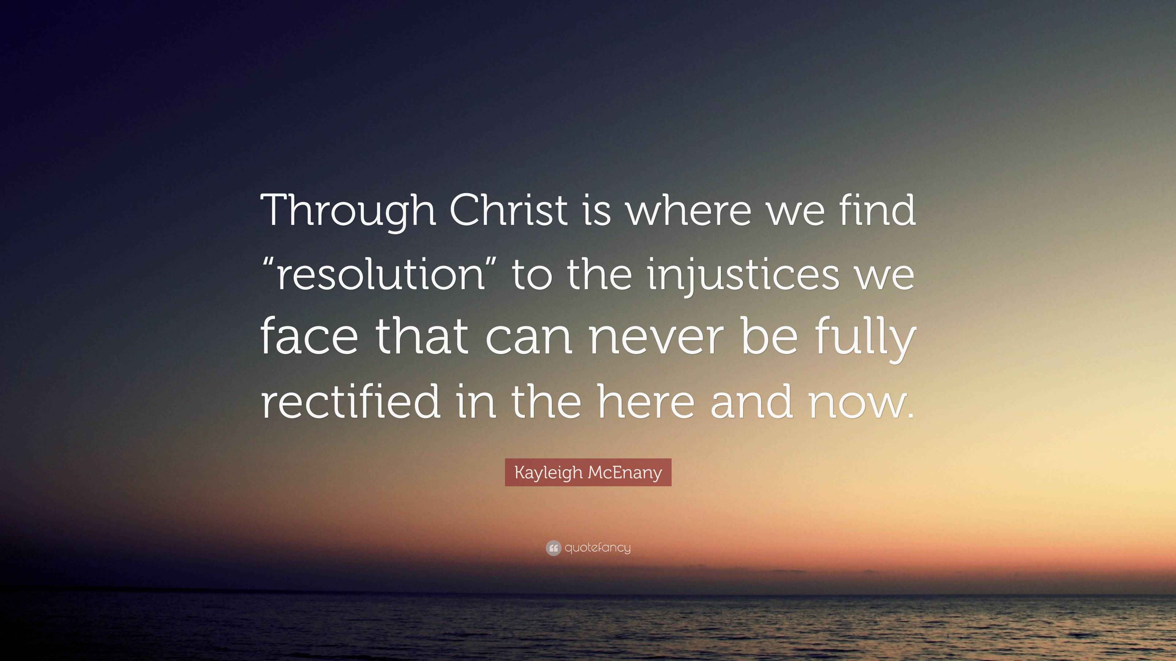 Kayleigh McEnany Quote: “Through Christ is where we find “resolution ...