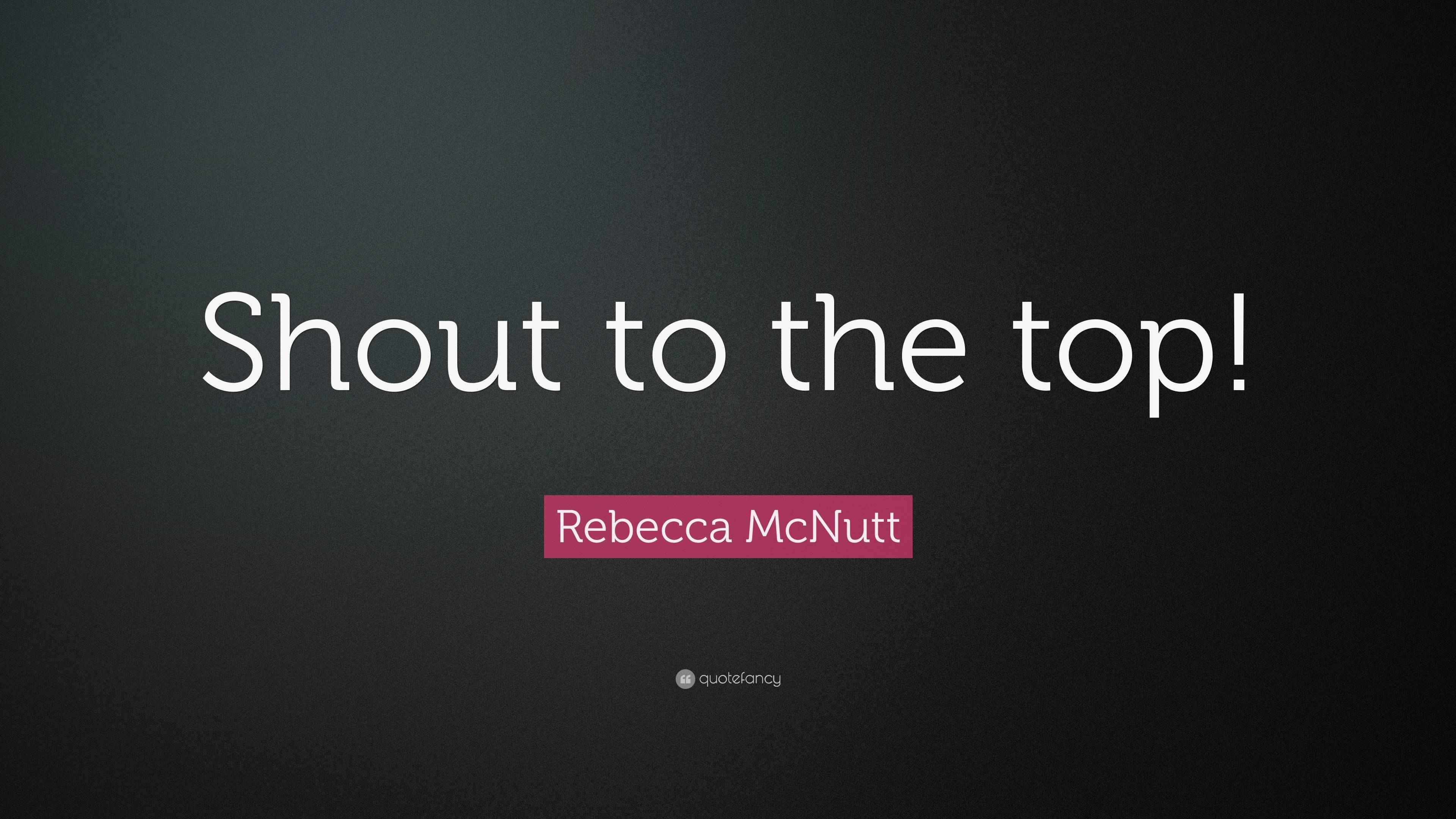 shout it to the top