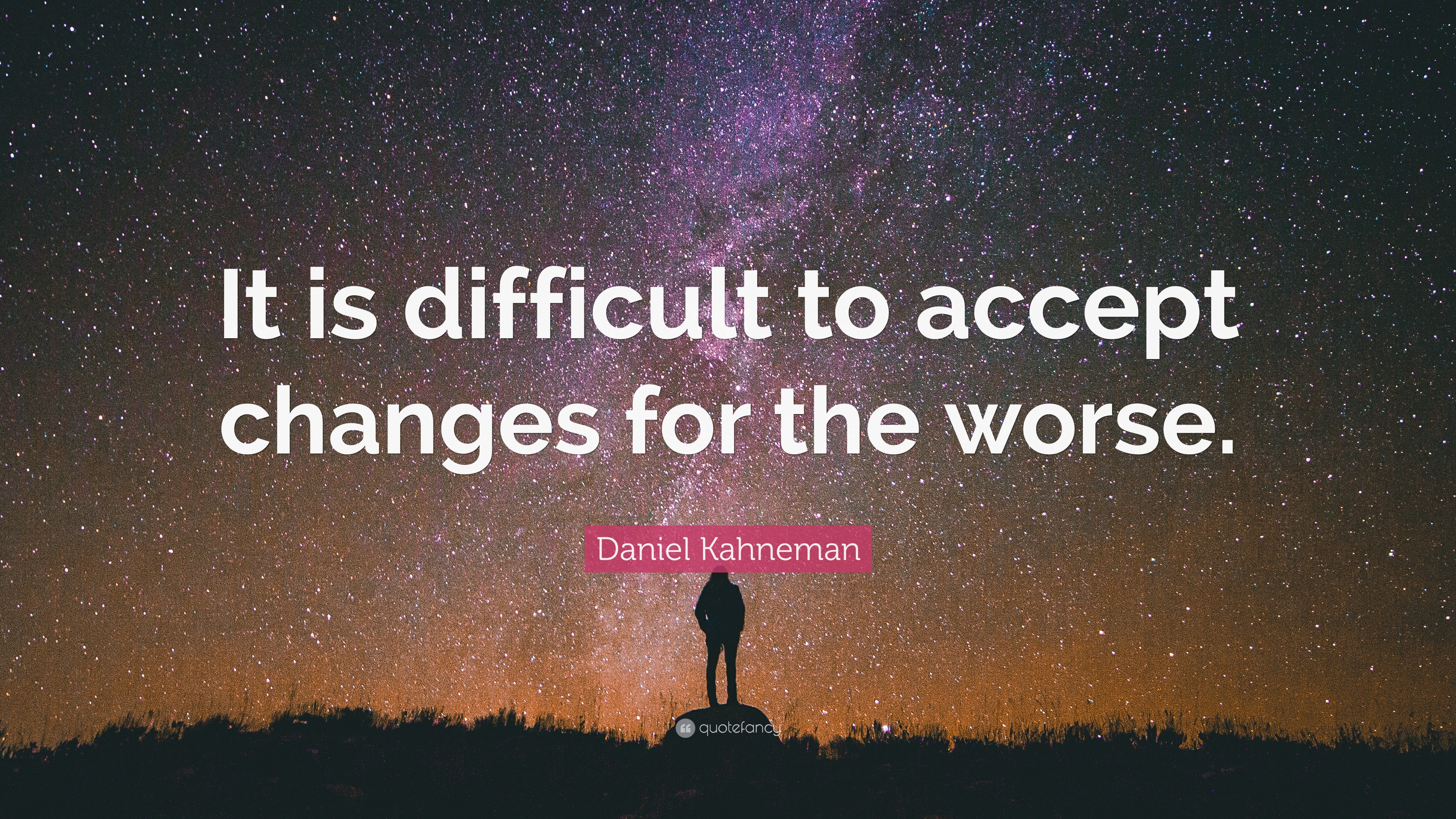 daniel-kahneman-quote-it-is-difficult-to-accept-changes-for-the-worse