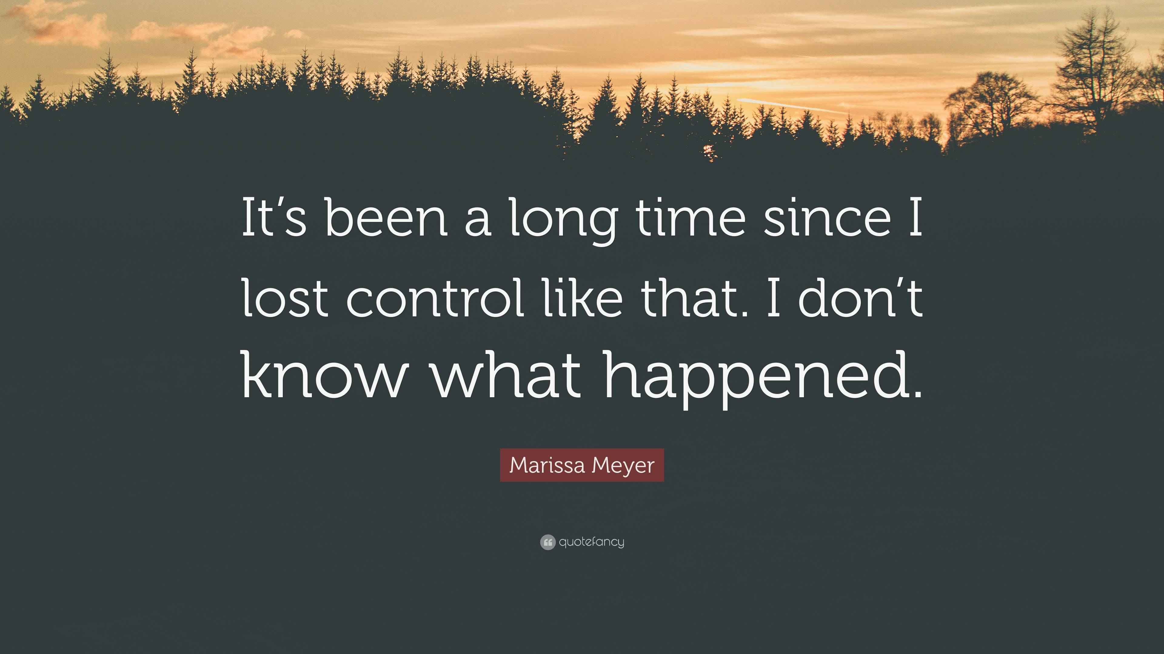 Marissa Meyer Quote: “It’s been a long time since I lost control like ...