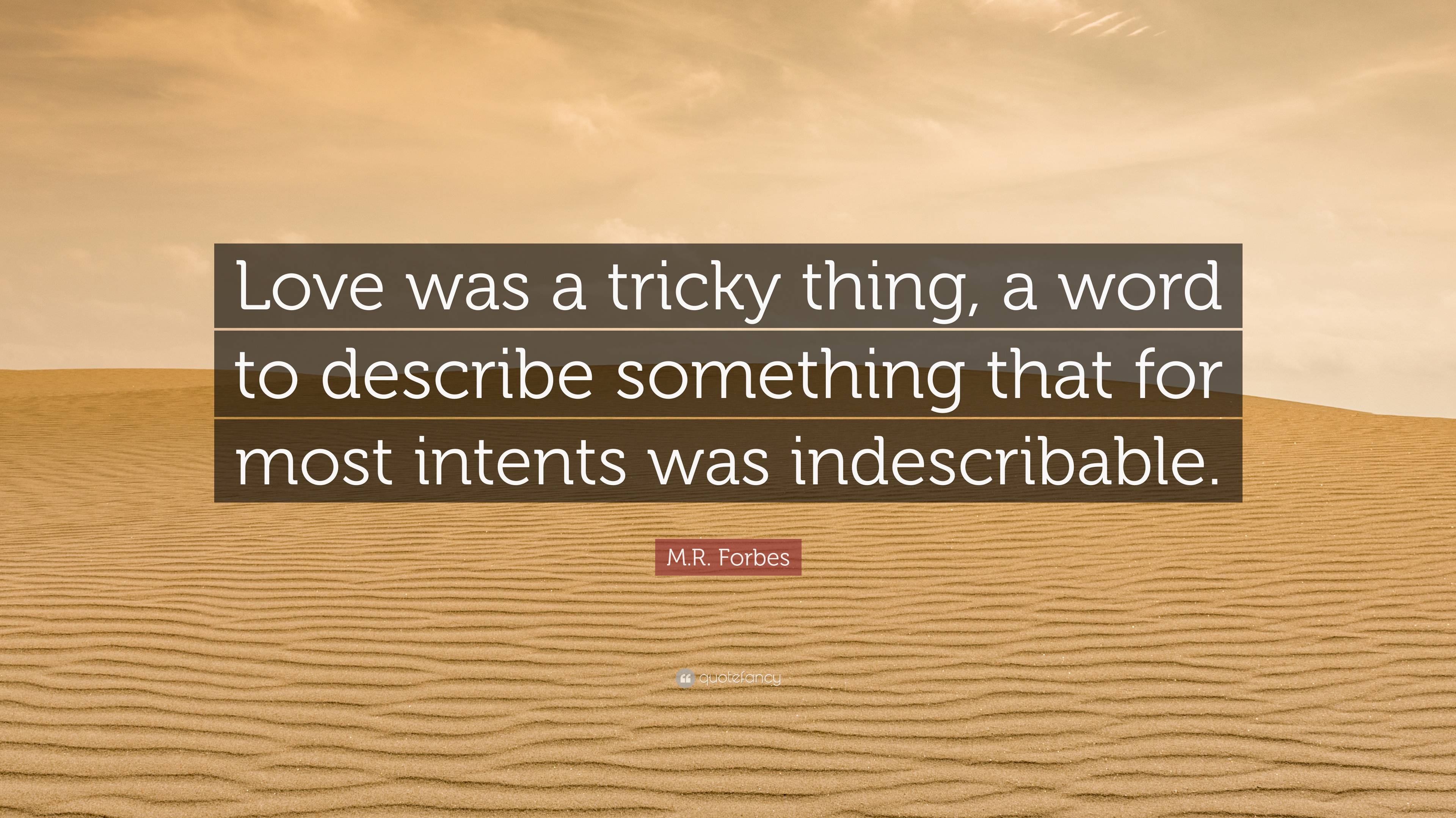 m-r-forbes-quote-love-was-a-tricky-thing-a-word-to-describe