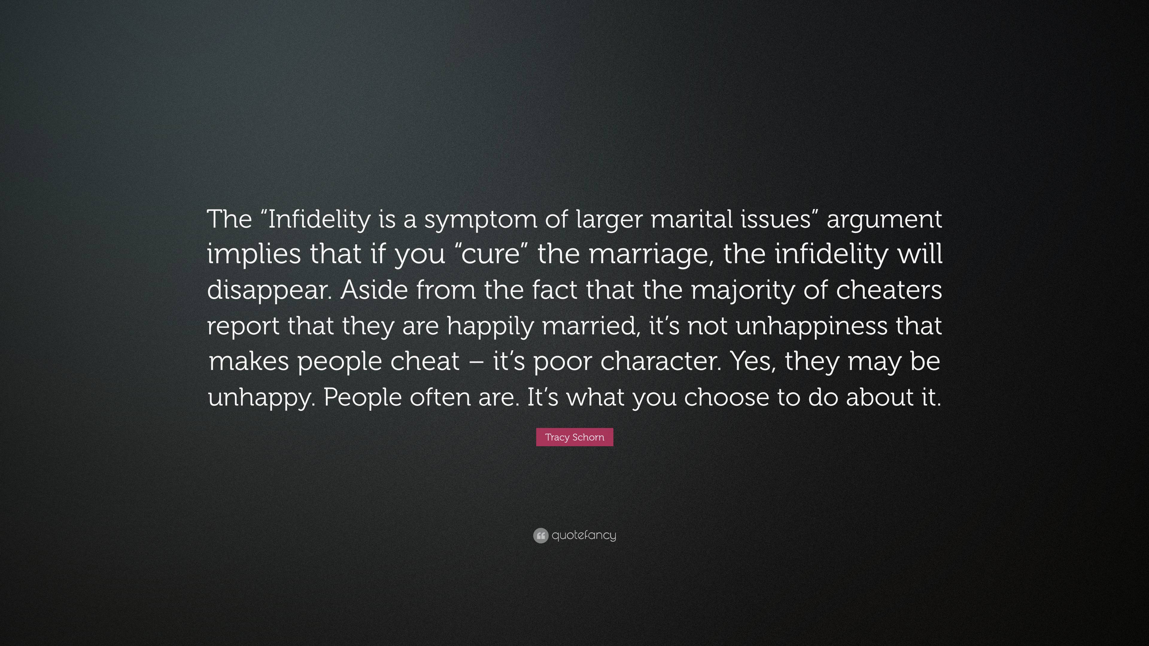 Tracy Schorn Quote: “The “Infidelity is a symptom of larger marital 