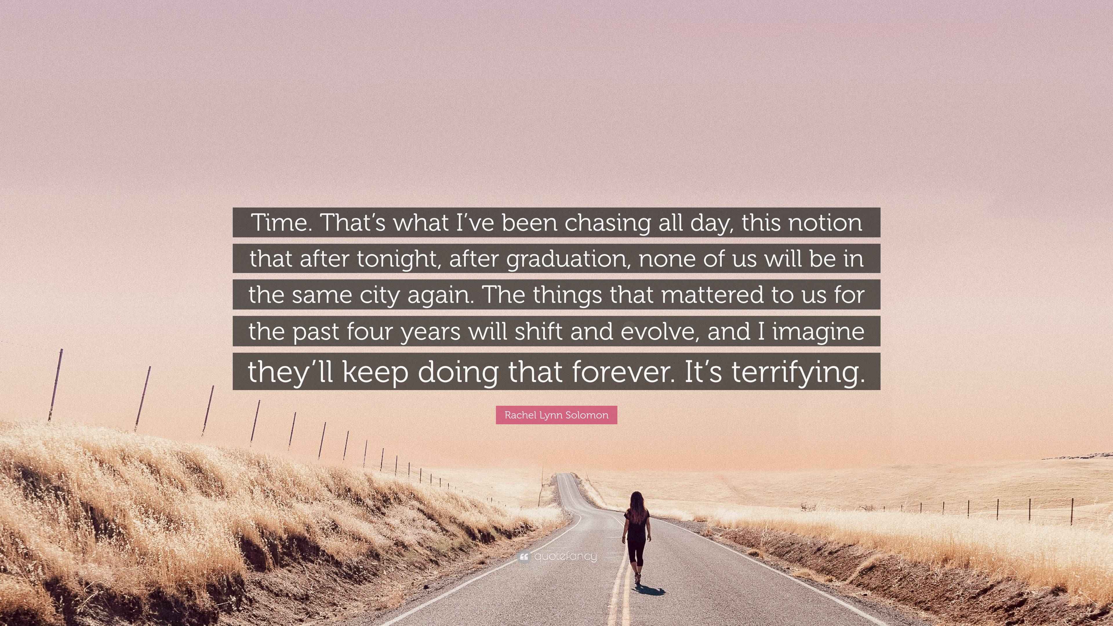 Rachel Lynn Solomon Quote: “Time. That’s what I’ve been chasing all day ...