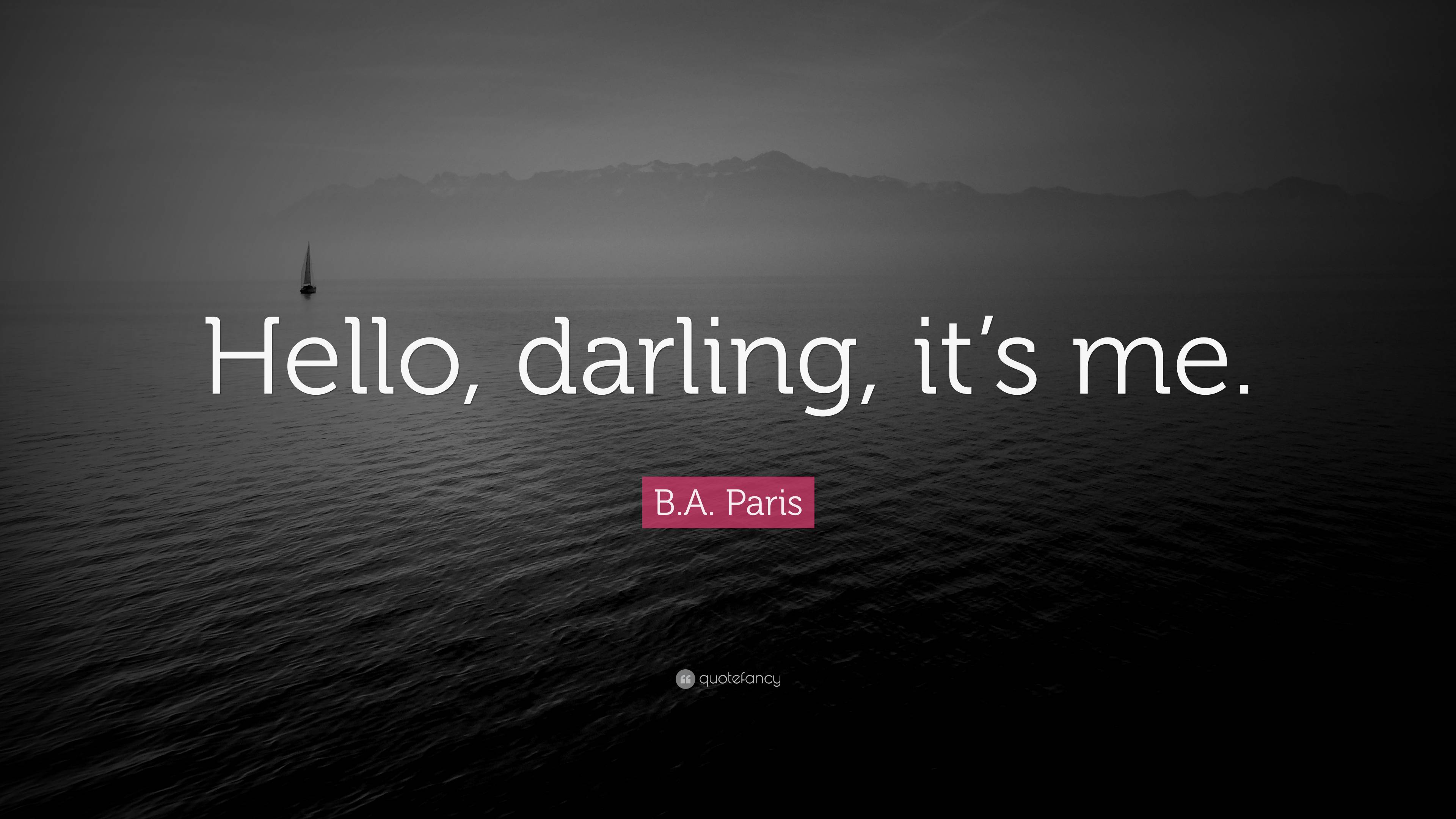 Ba Paris Quote “hello Darling Its Me” 
