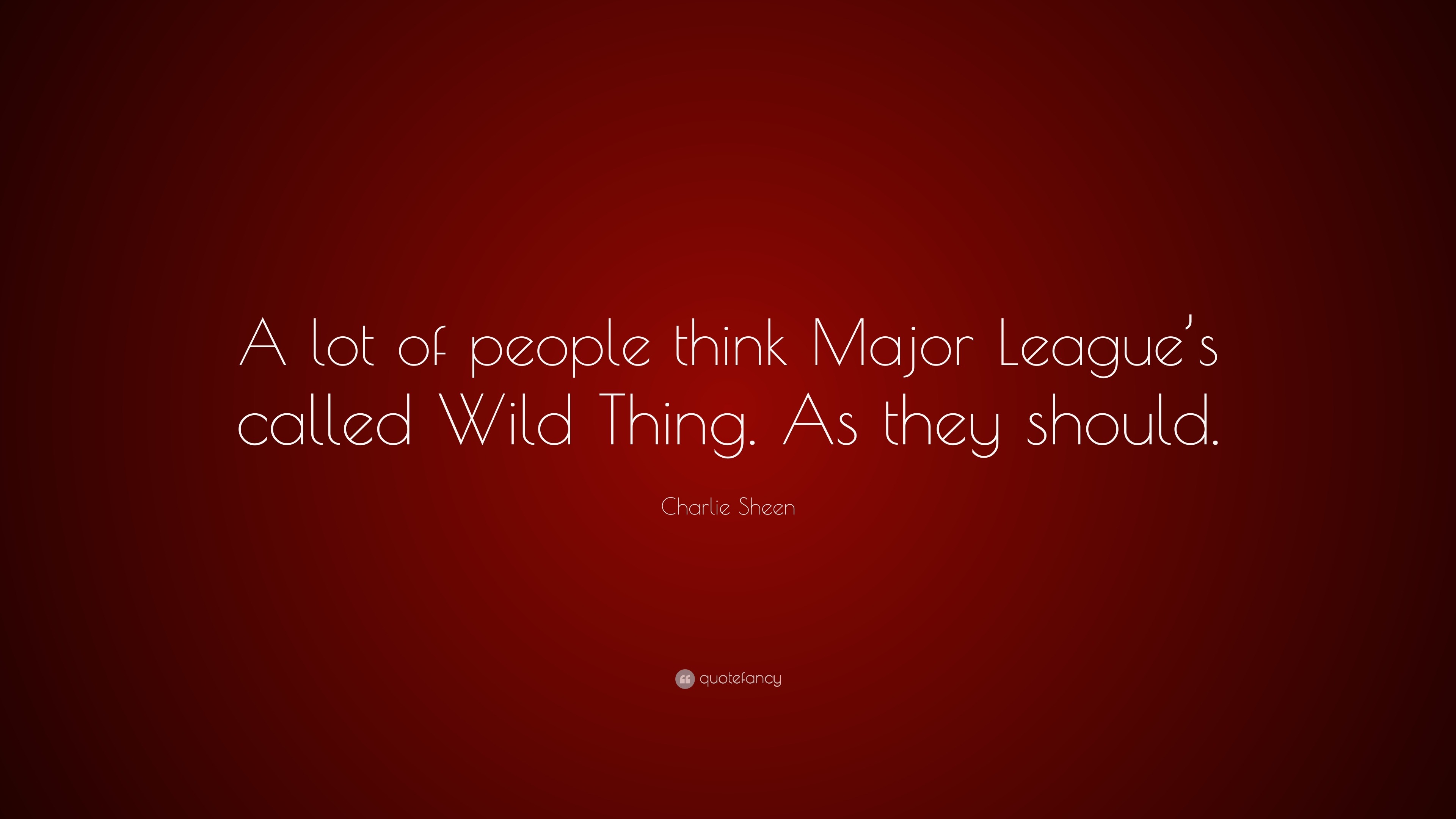 Charlie Sheen on X: truly honored that my love child will grace a major  league field as Wild Thing ! vamos allá indeed !   / X