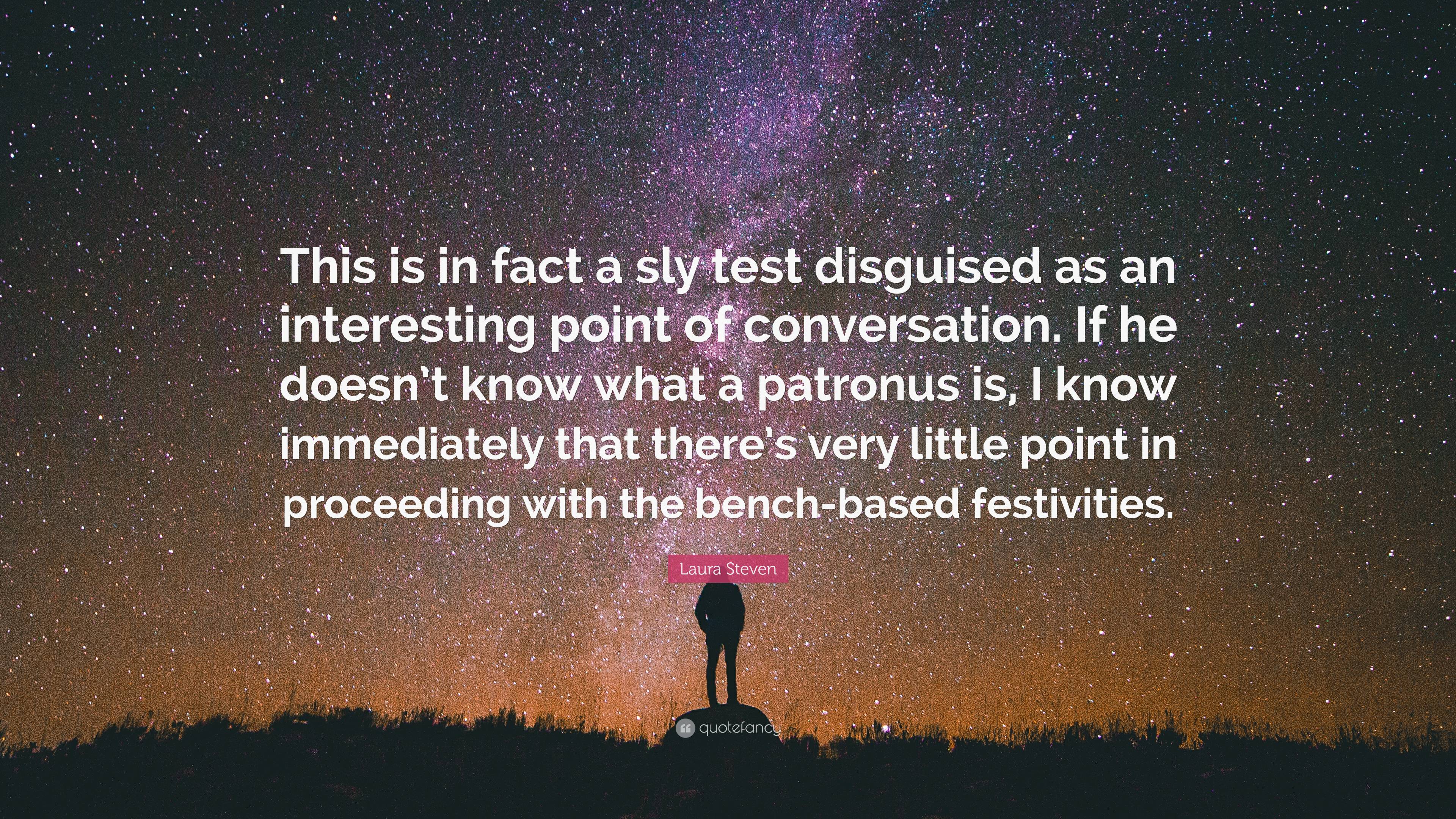 Laura Steven Quote: “This is in fact a sly test disguised as an ...