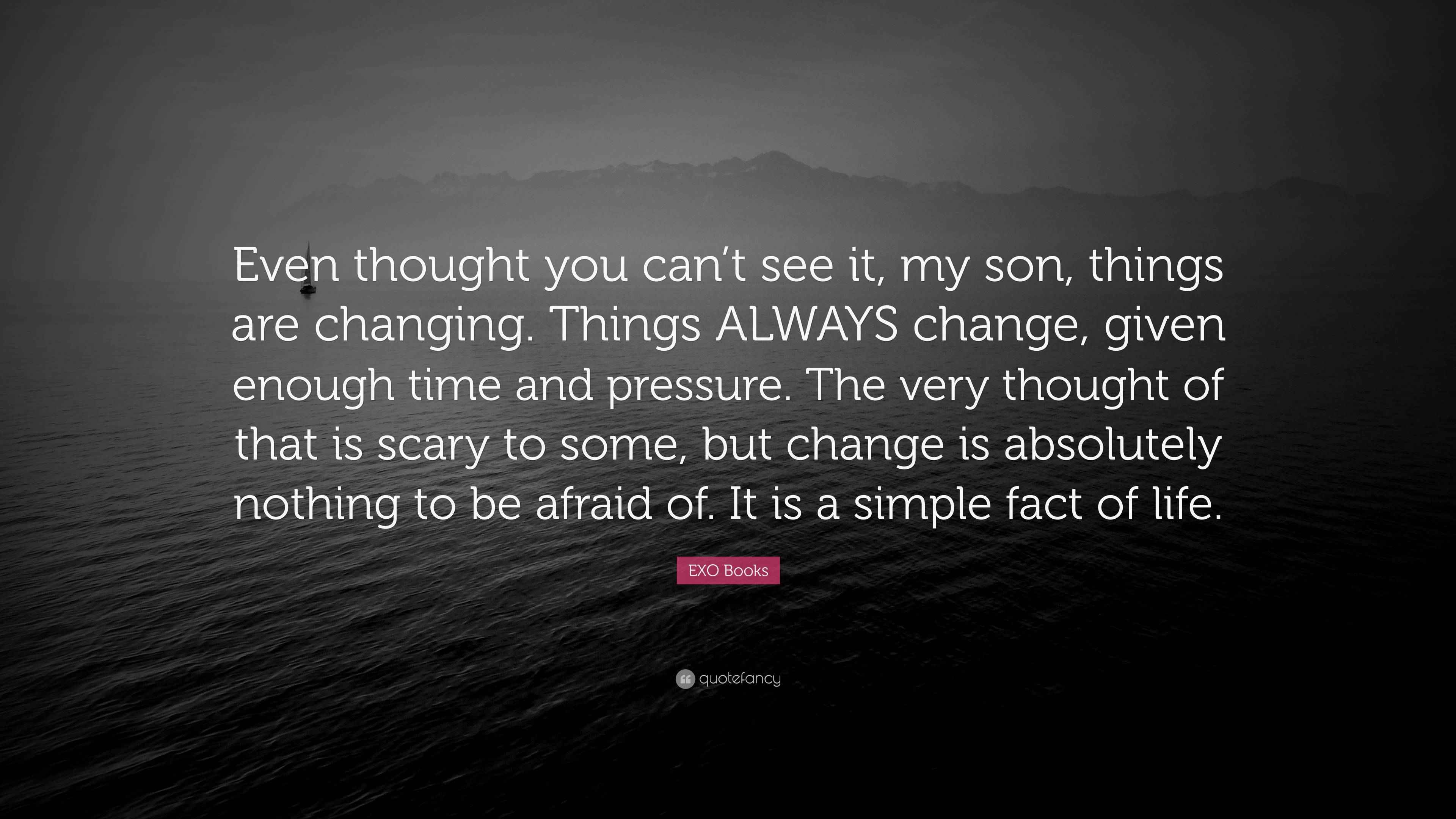 EXO Books Quote “Even thought you can’t see it, my son, things are