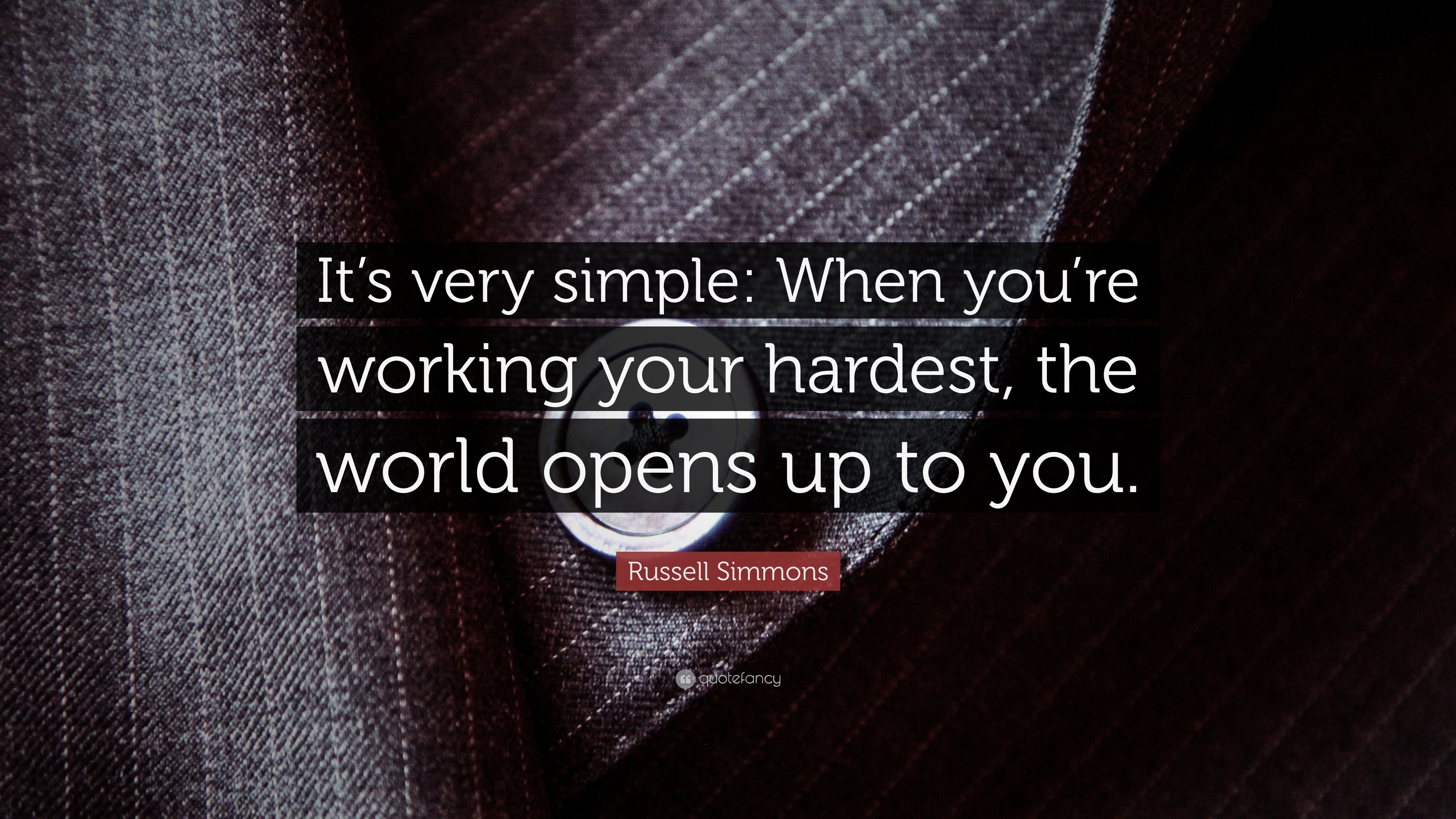 Russell Simmons Quote: “It’s very simple: When you’re working your ...