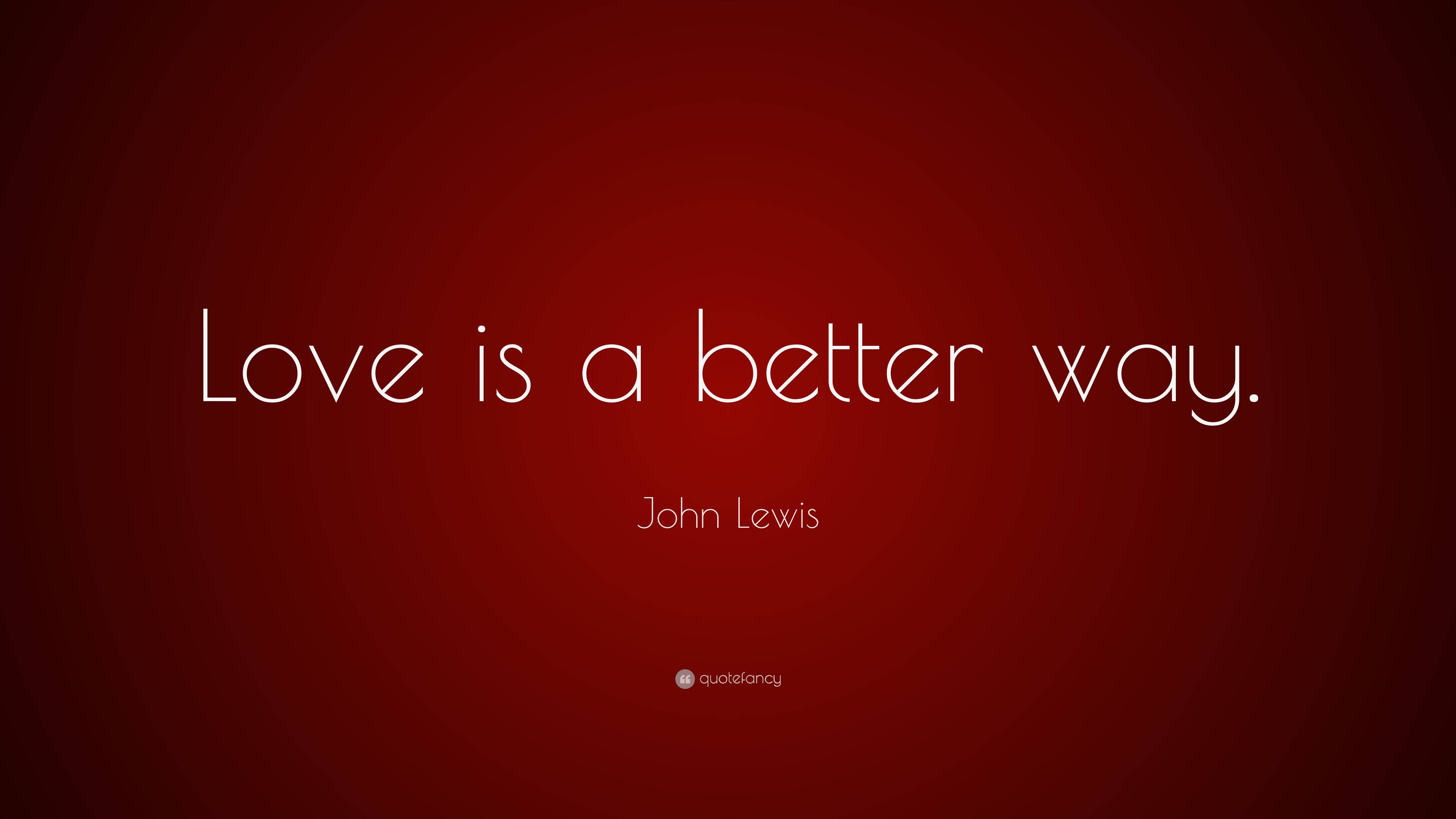 john-lewis-quote-love-is-a-better-way