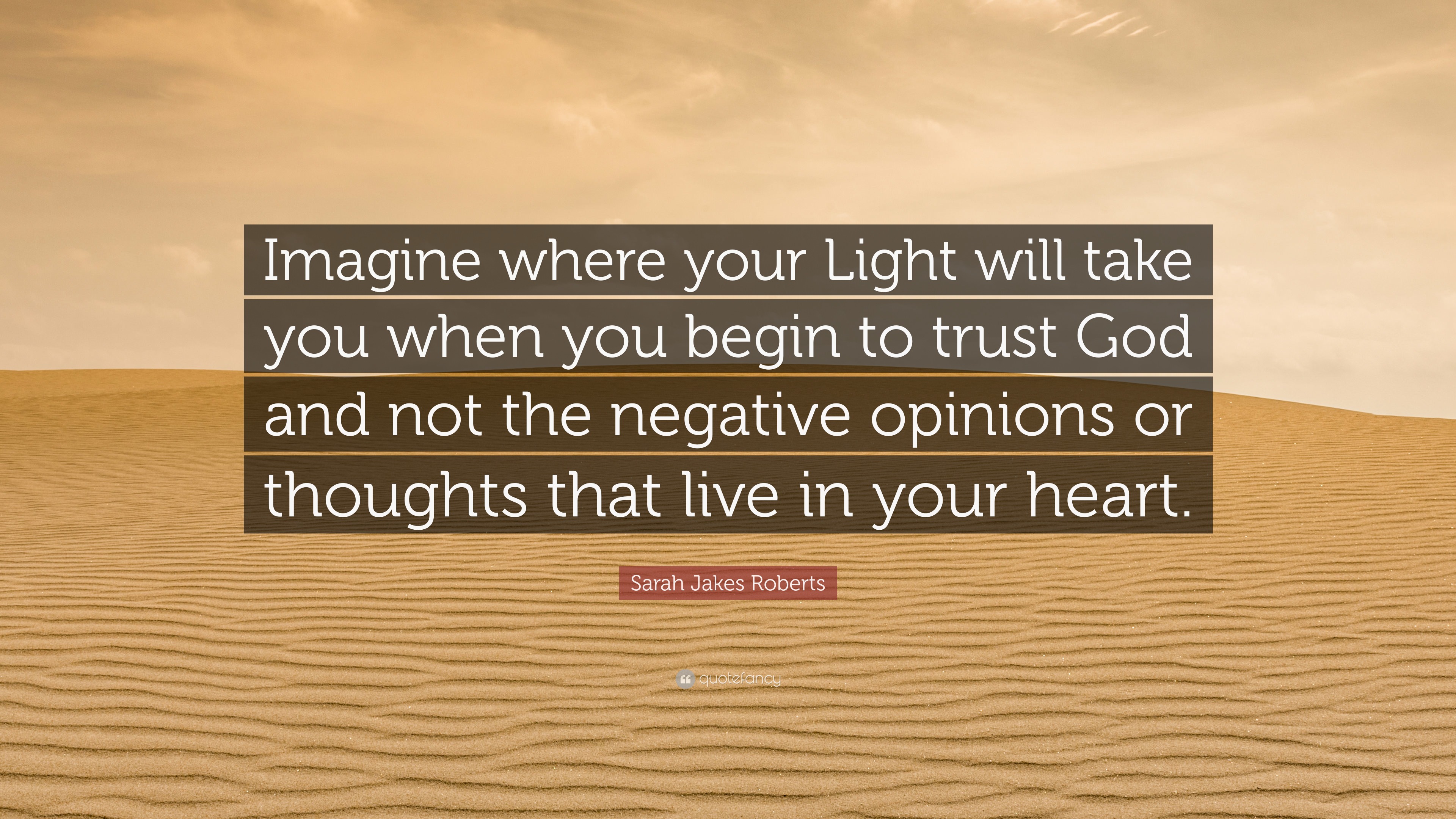 Sarah Jakes Roberts Quote: “Imagine where your Light will take you when ...