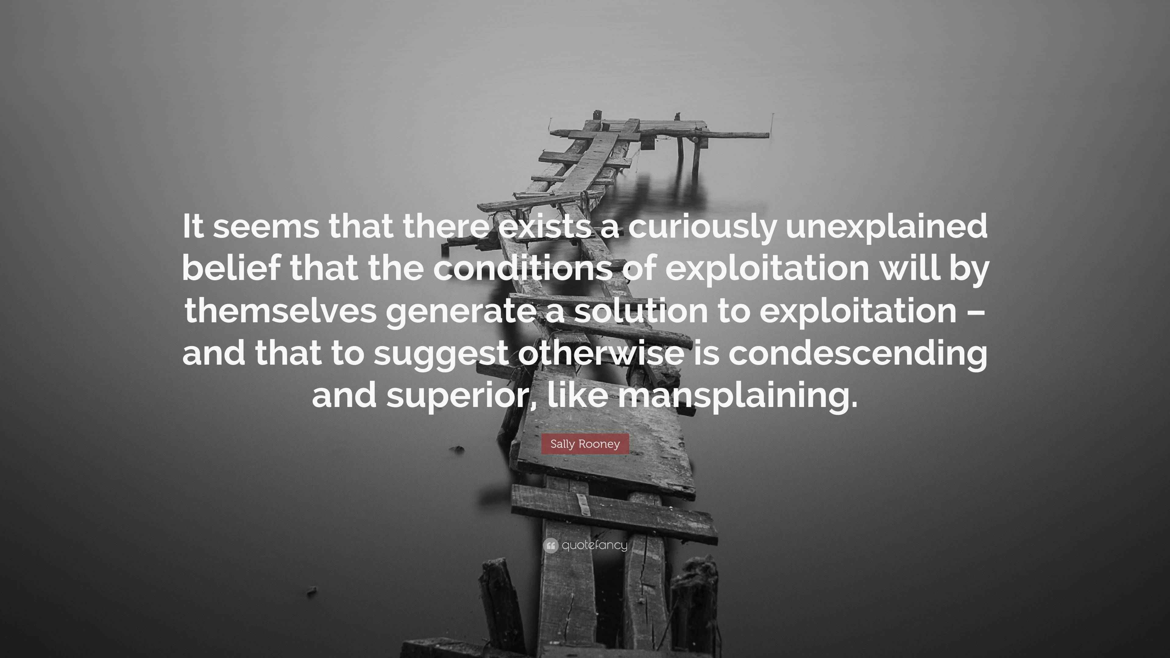 Sally Rooney Quote: “It seems that there exists a curiously unexplained ...