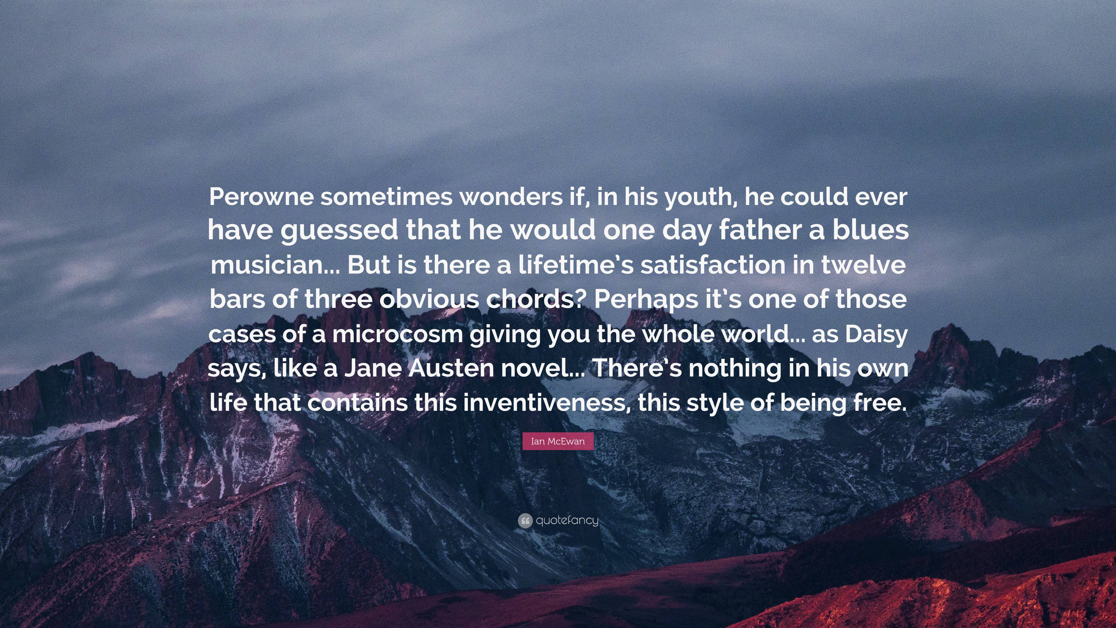 Ian McEwan Quote: “Perowne sometimes wonders if, in his youth, he could ...