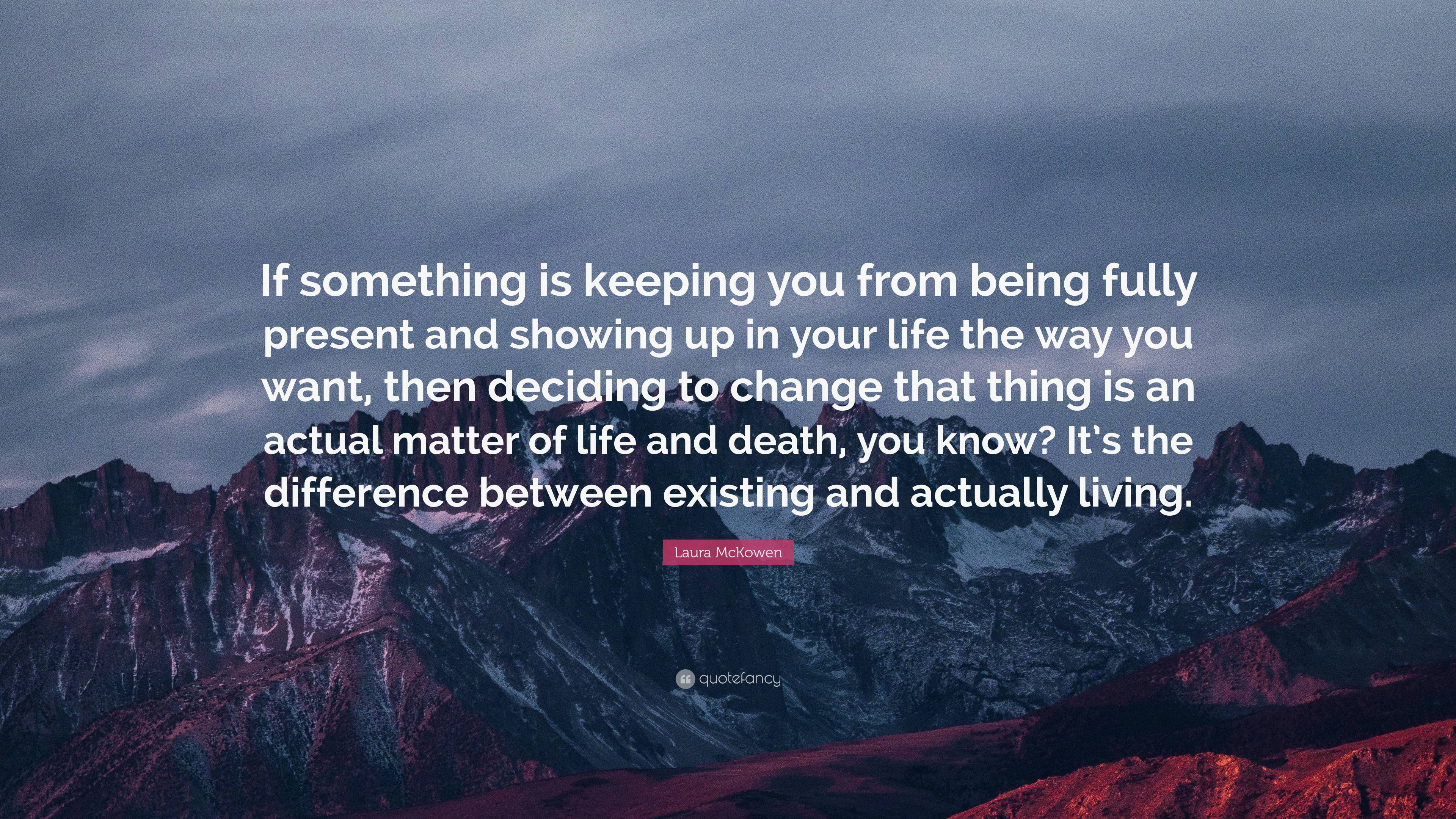 Laura McKowen Quote: “If something is keeping you from being fully ...