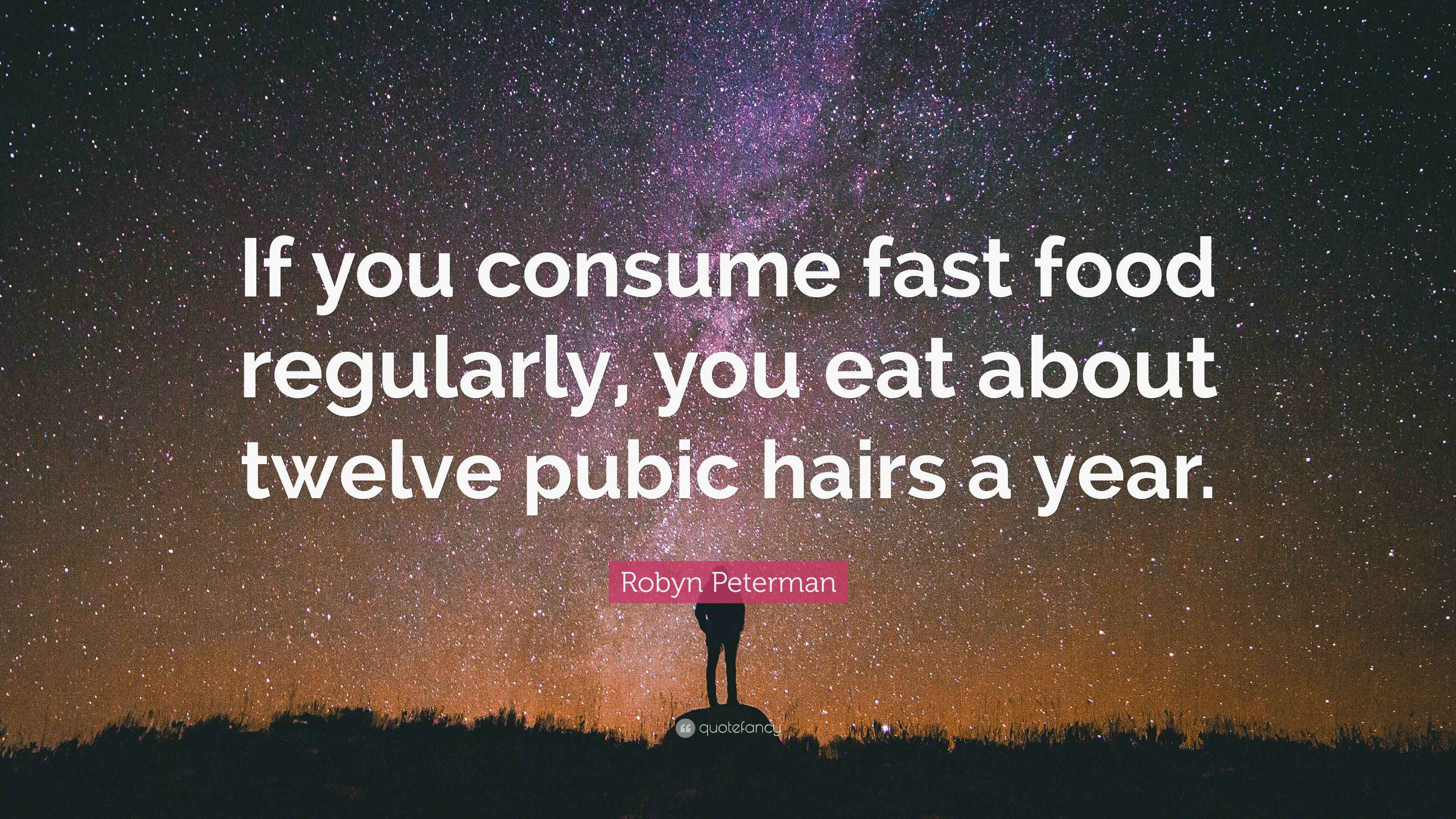 Robyn Peterman Quote “If you consume fast food regularly, you eat