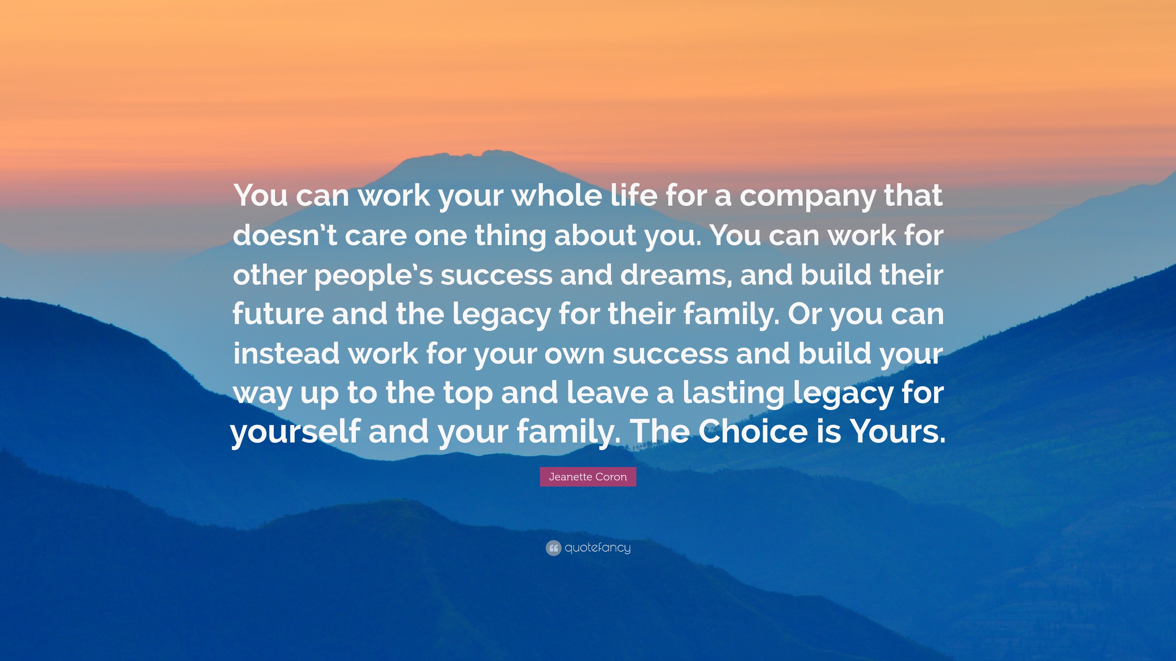 Jeanette Coron Quote: “You can work your whole life for a company that ...