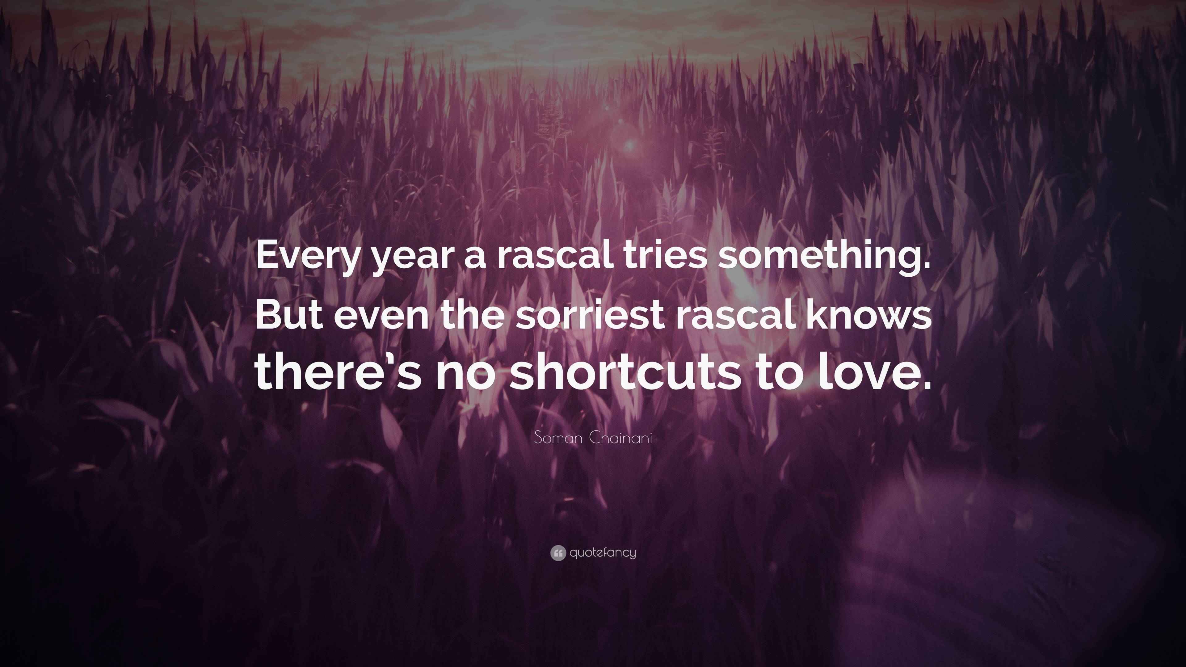 Soman Chainani Quote: “Every year a rascal tries something. But even ...