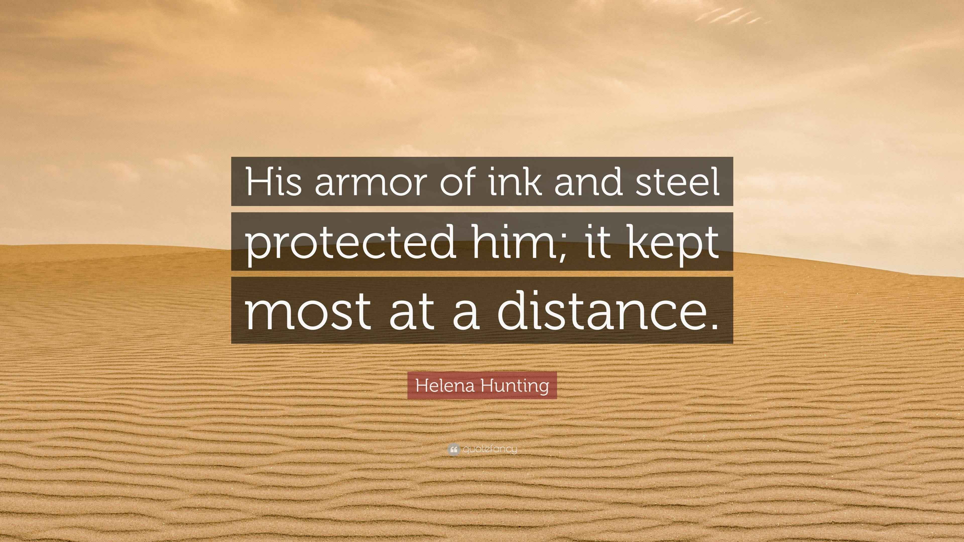 Helena Hunting Quote “His armor of ink and steel protected him; it