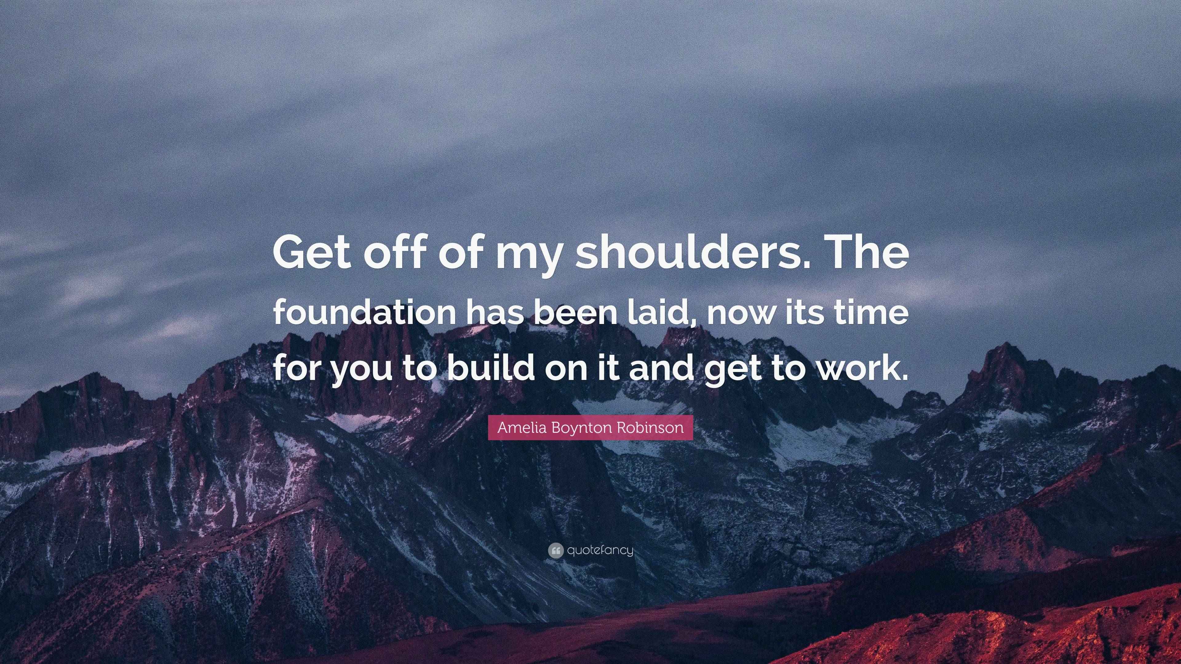 Amelia Boynton Robinson Quote “Get off of my shoulders. The