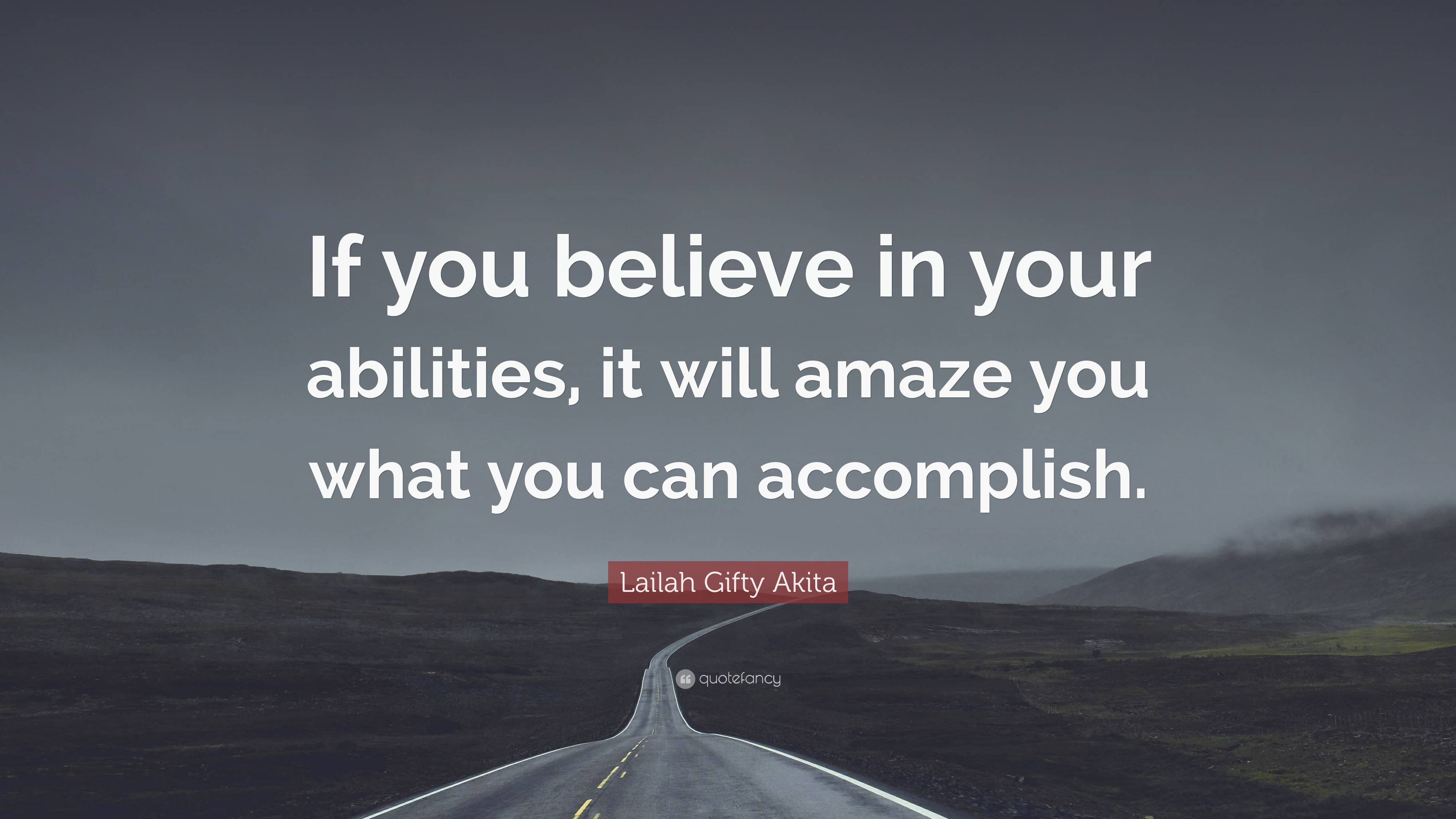 Lailah Gifty Akita Quote: “If You Believe In Your Abilities, It Will ...