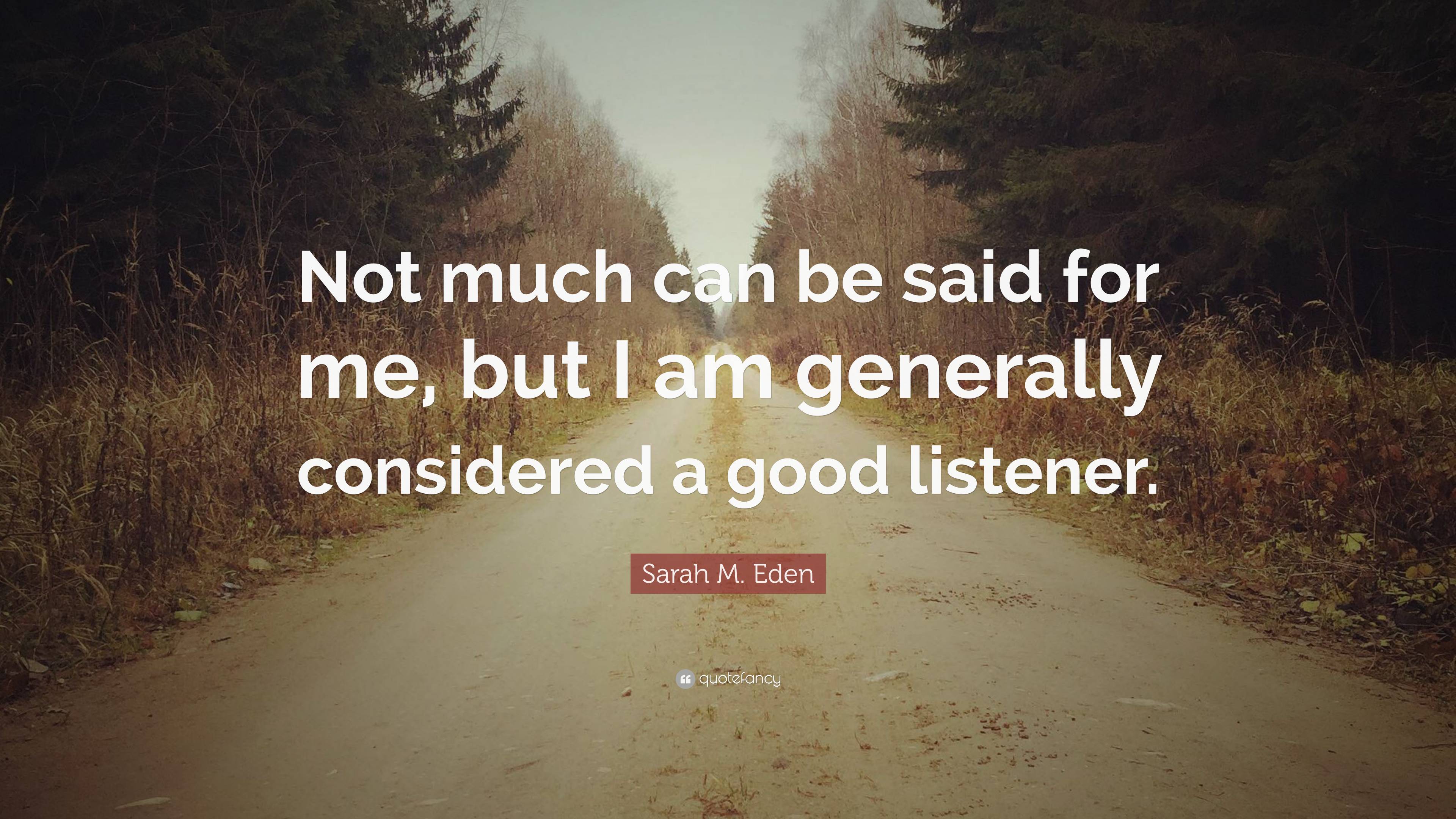 Sarah M. Eden Quote: “Not much can be said for me, but I am generally ...