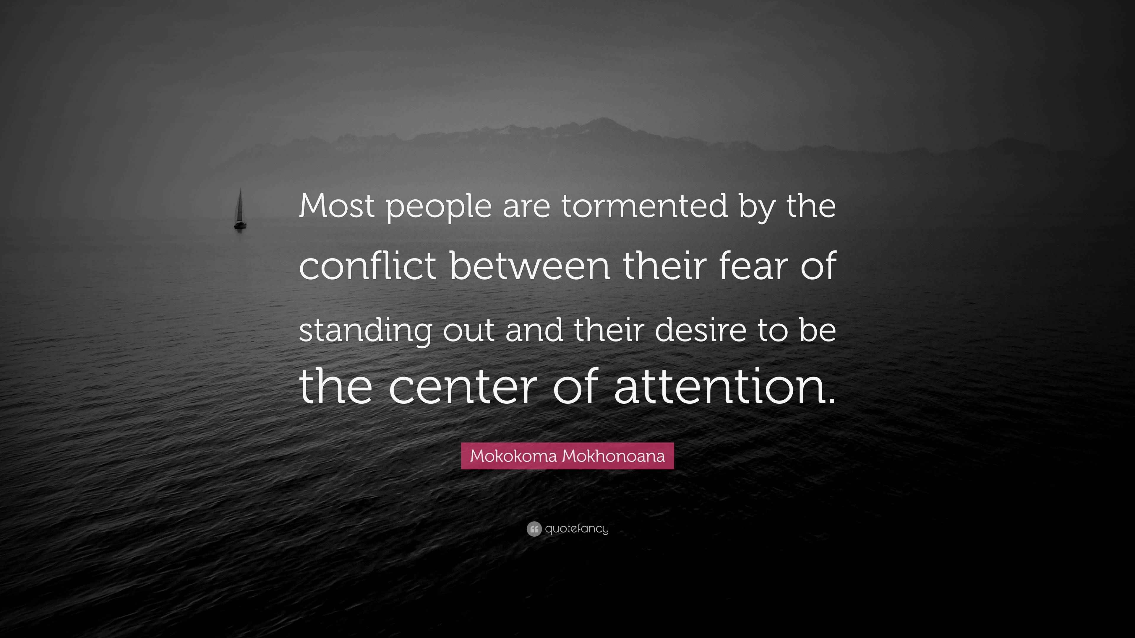 Mokokoma Mokhonoana Quote “Most people are tormented by the conflict