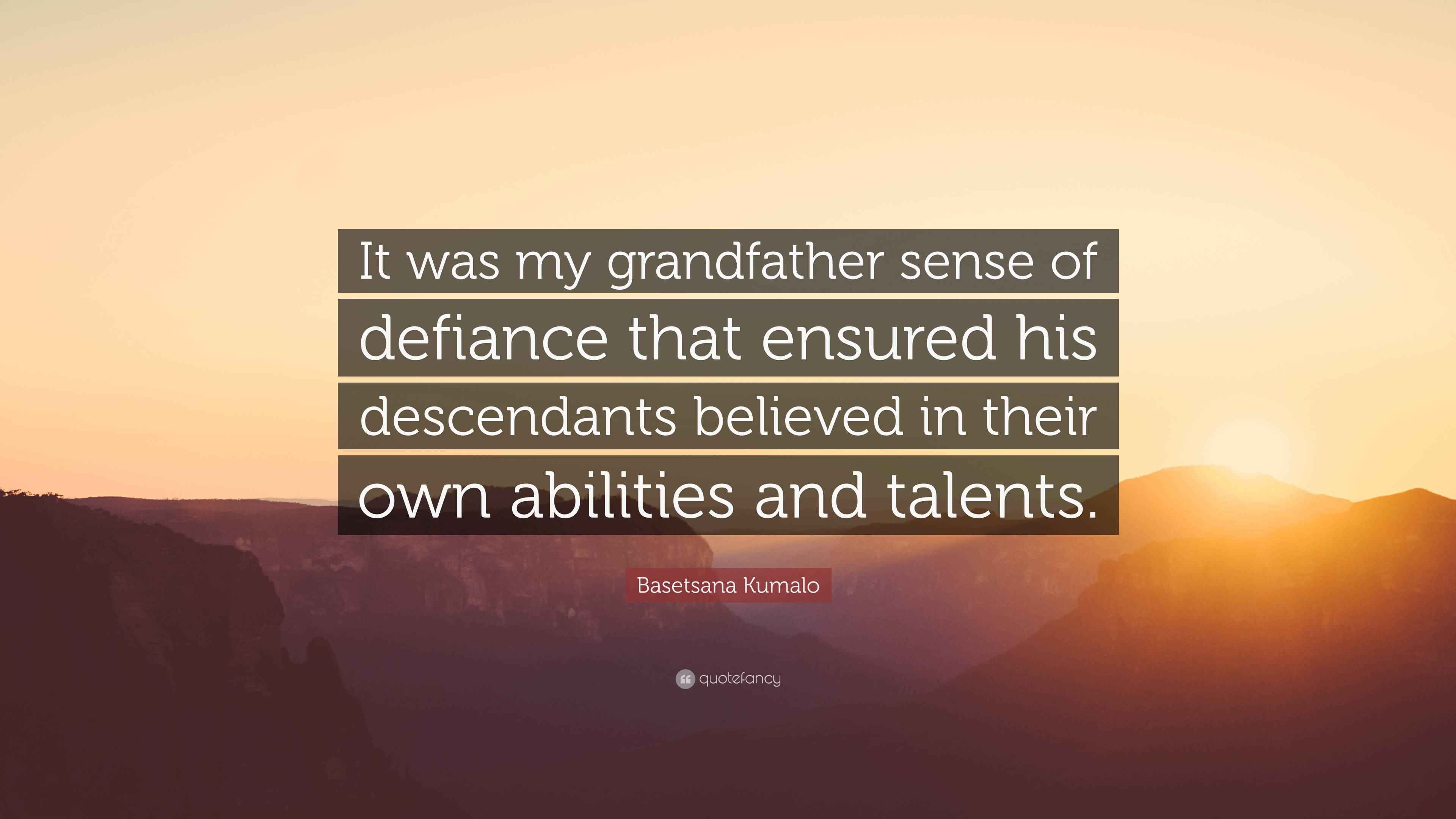 Basetsana Kumalo Quote “It was my grandfather sense of defiance