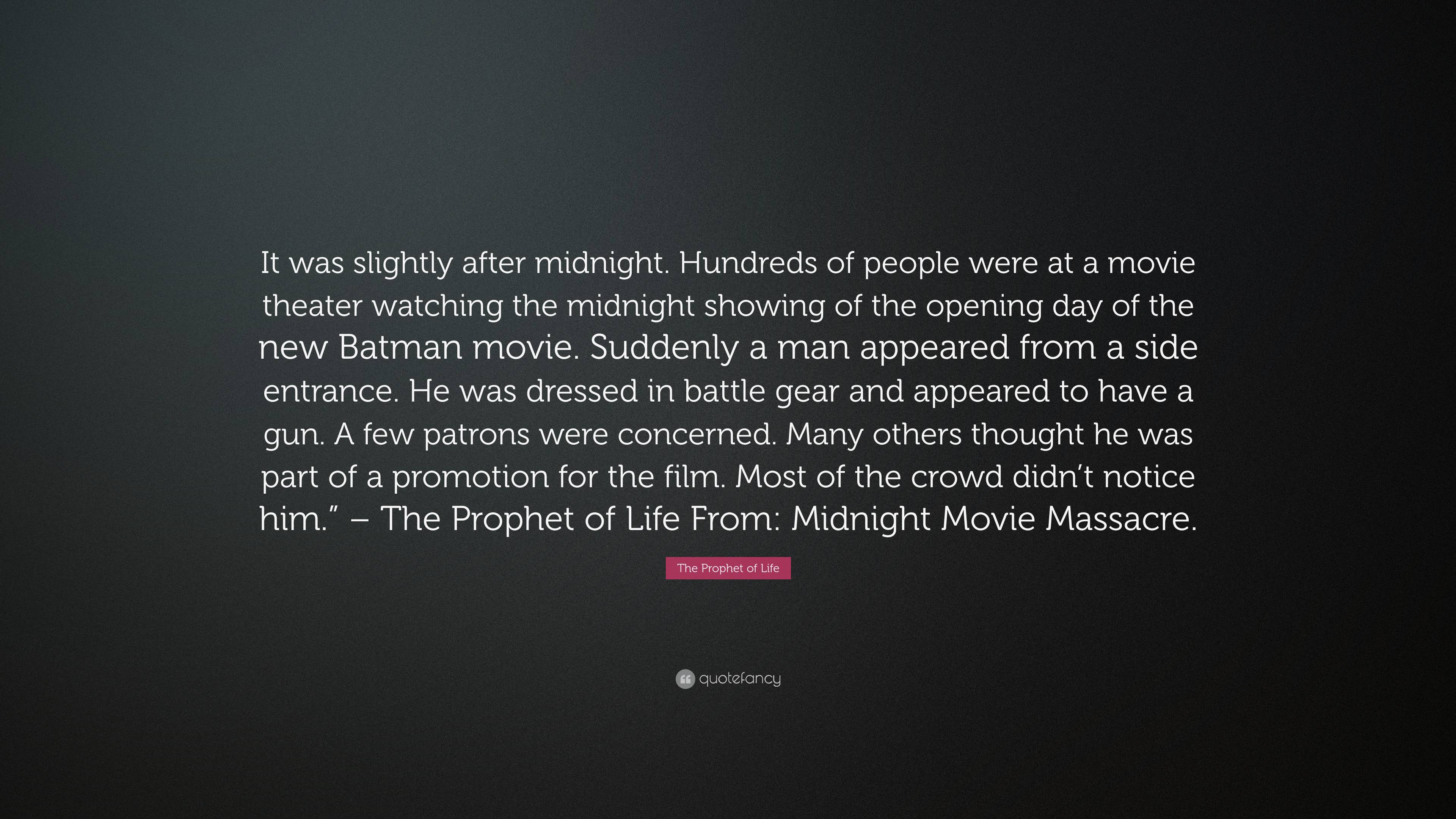 The Prophet of Life Quote: “It was slightly after midnight. Hundreds of ...