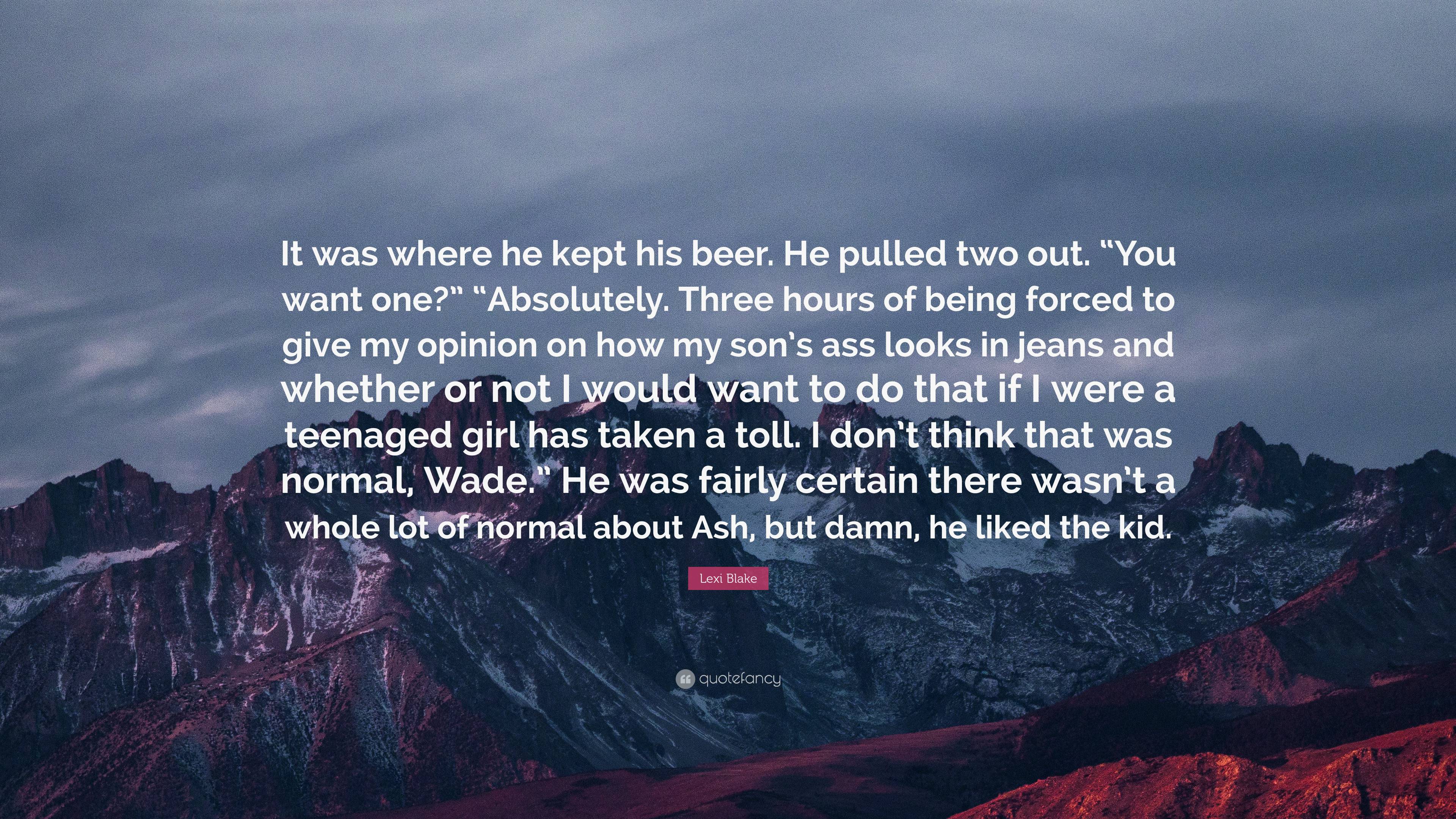 Lexi Blake Quote: “It was where he kept his beer. He pulled two out ...