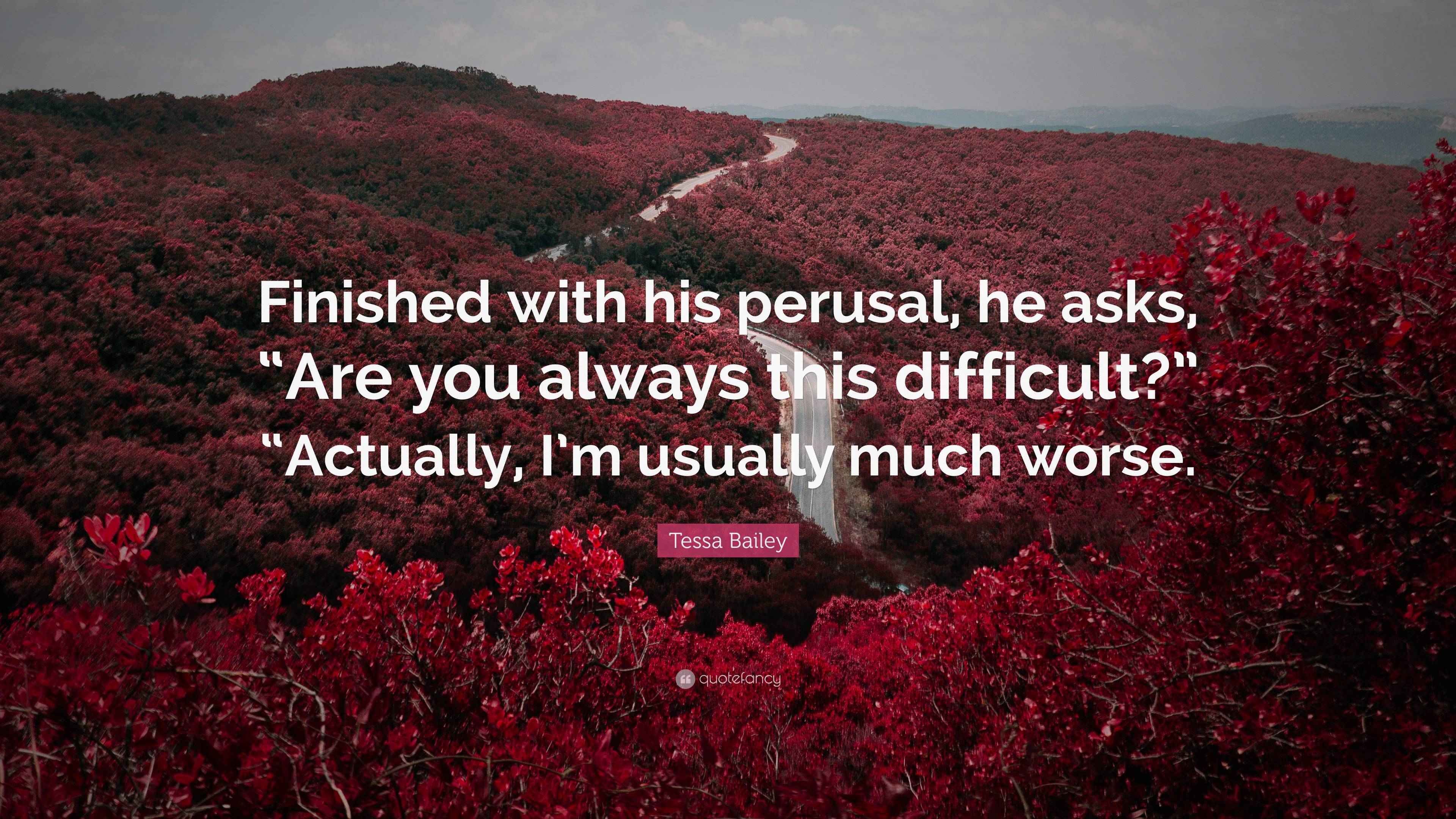 Tessa Bailey Quote: “Finished with his perusal, he asks, “Are you ...