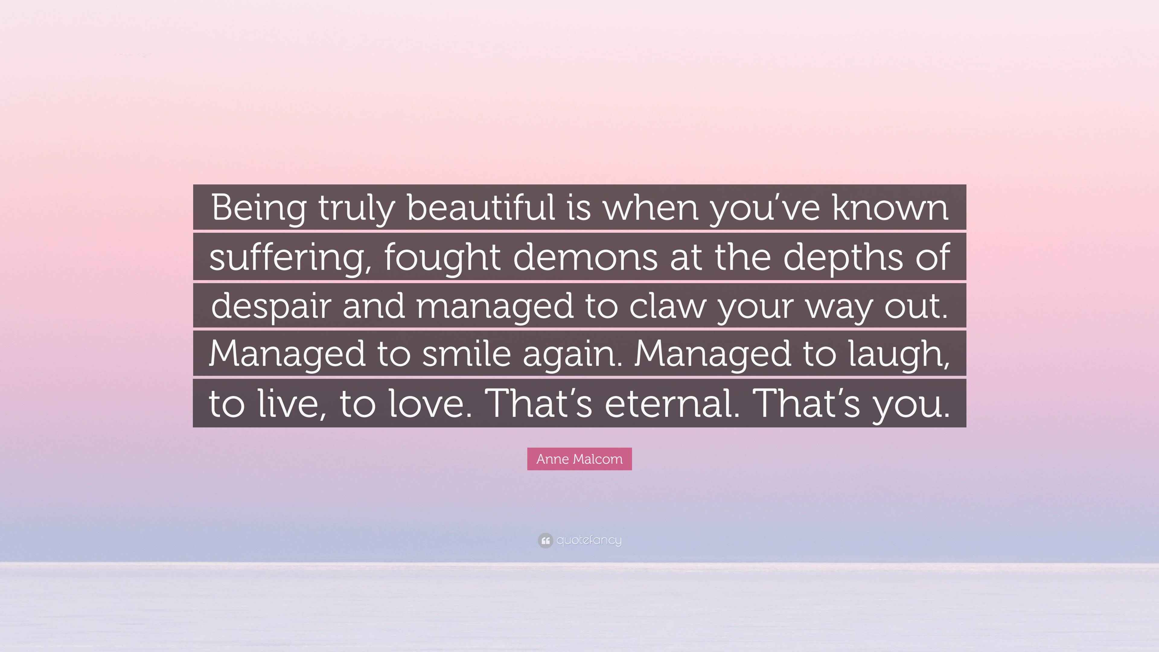 Anne Quote “Being truly beautiful is when you’ve known