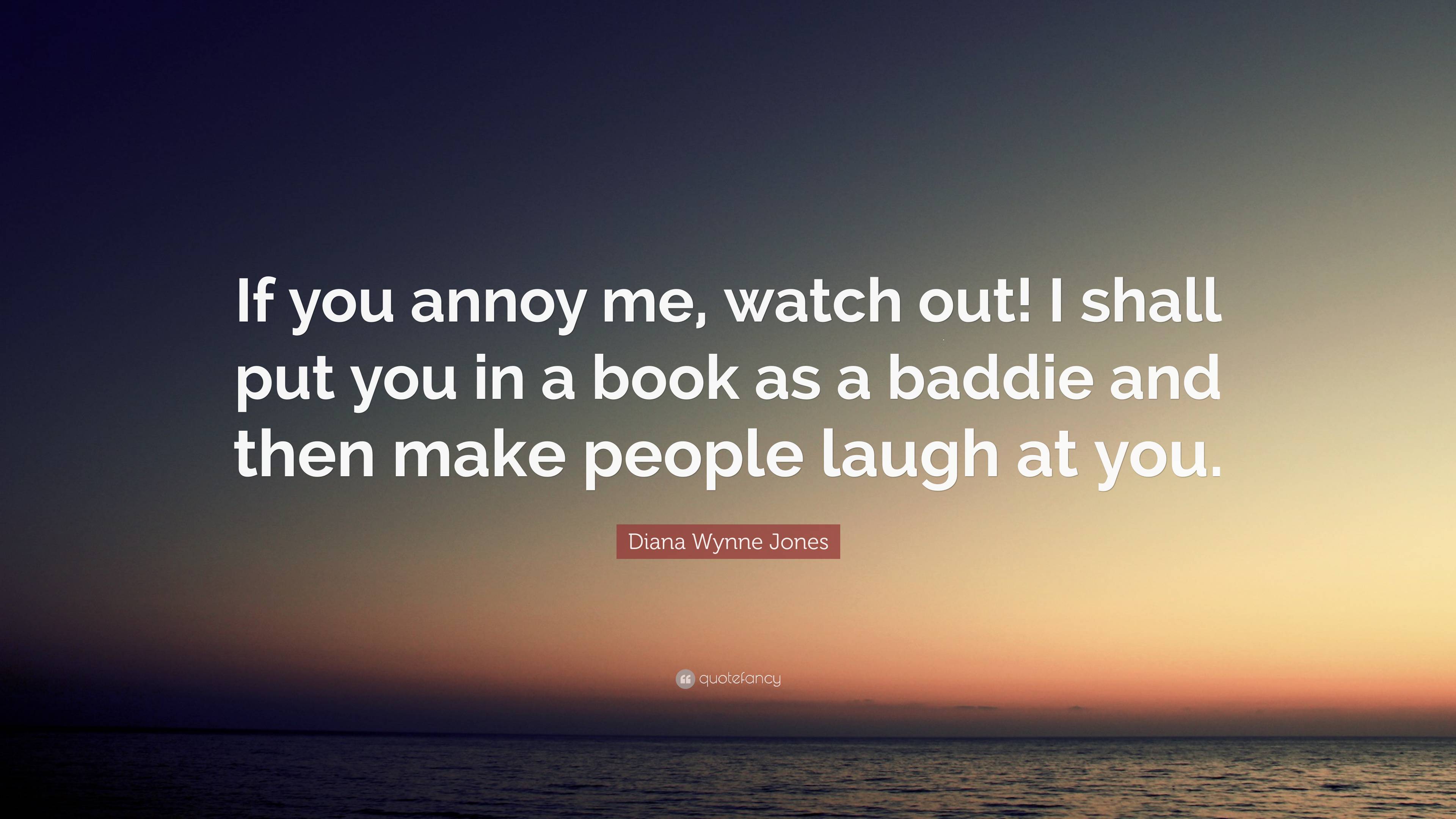 Quotes About People Who Annoy You