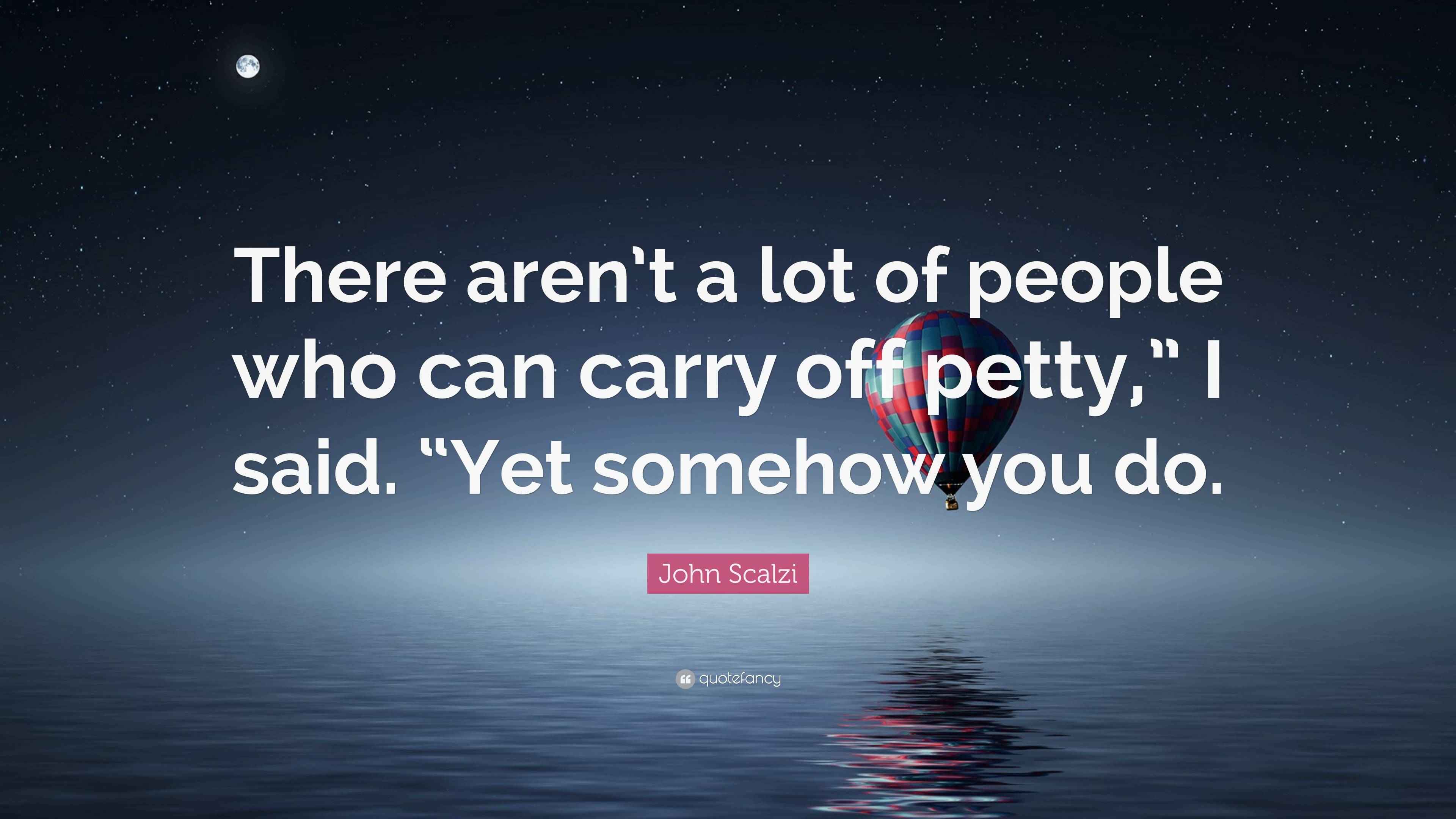 John Scalzi Quote: “There aren’t a lot of people who can carry off ...