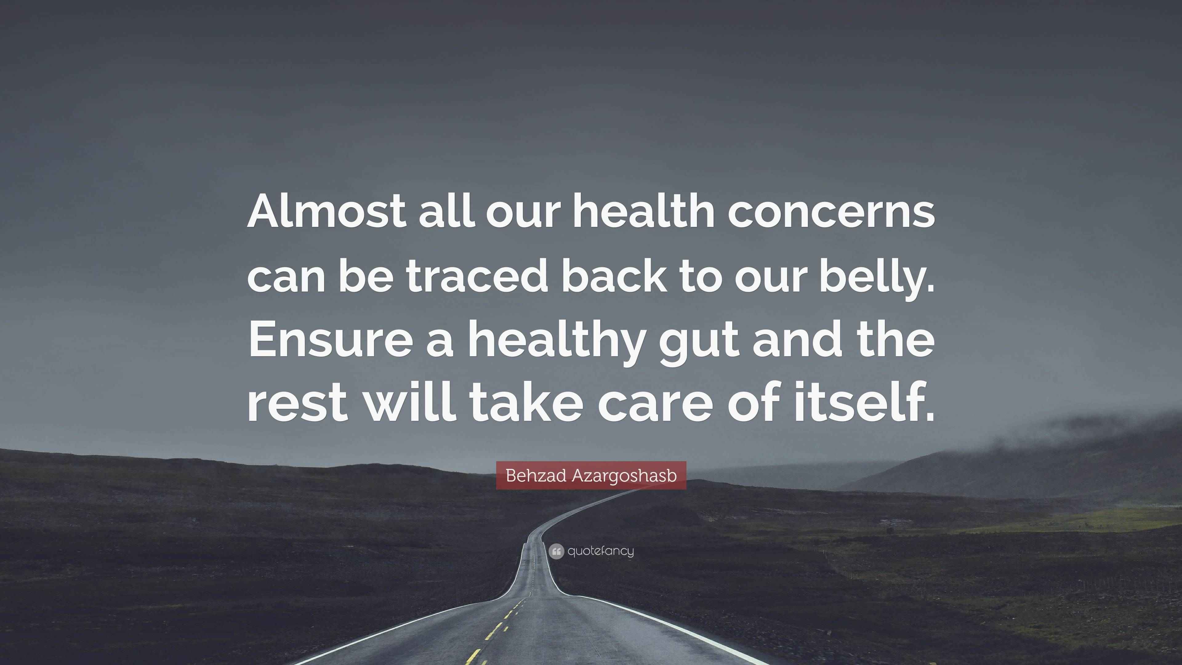 Behzad Azargoshasb Quote “Almost all our health concerns can be traced