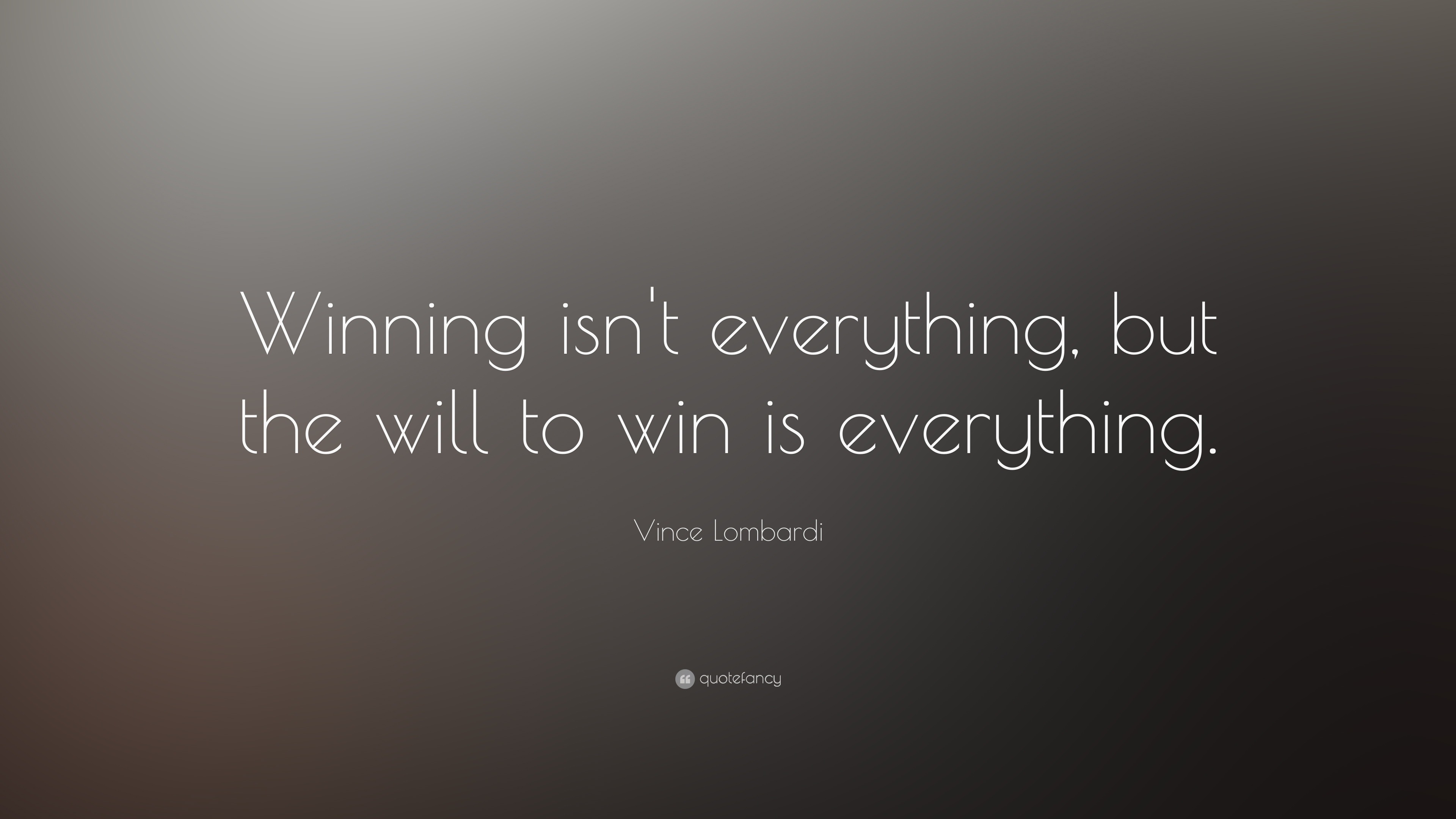 Vince Lombardi Quote: “Winning isn’t everything, but the will to win is