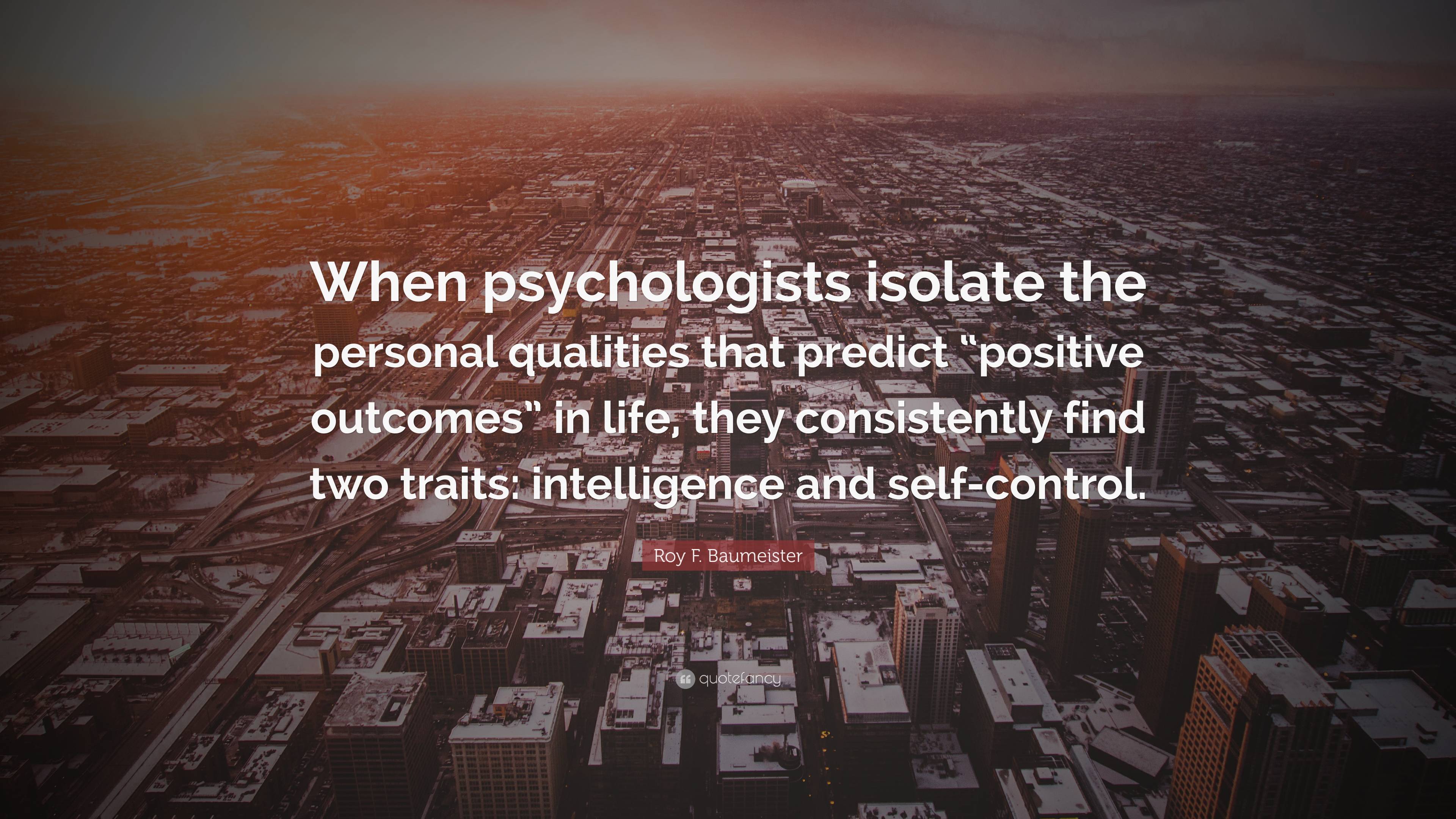 Roy F. Baumeister Quote: “When psychologists isolate the personal ...