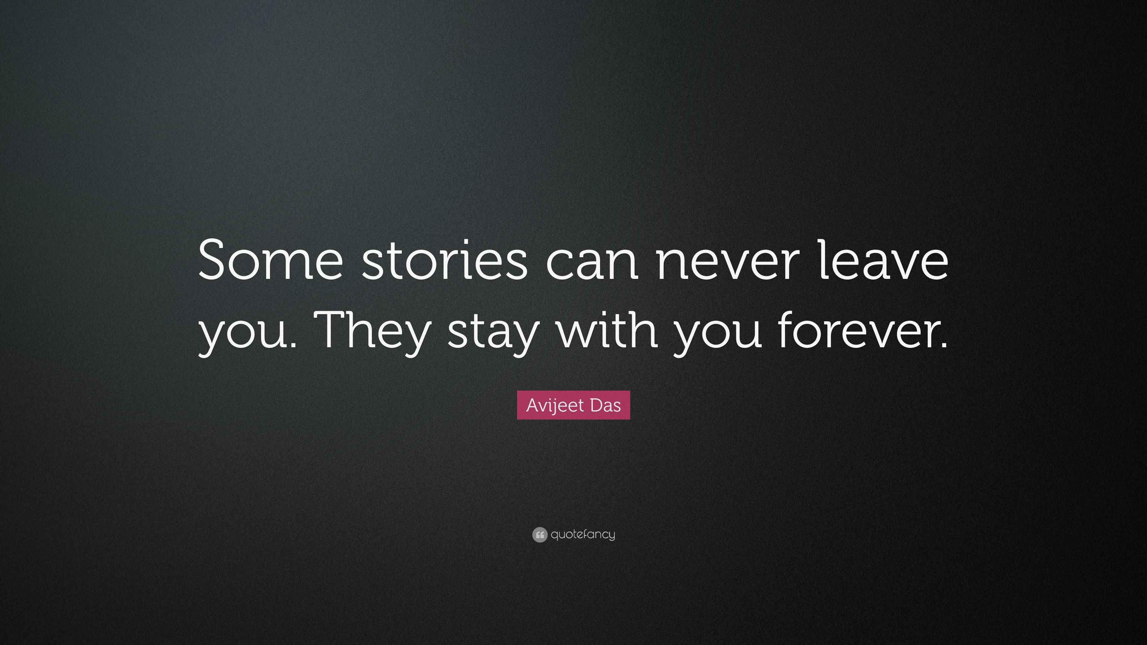 Avijeet Das Quote “Some stories can never leave you. They stay with