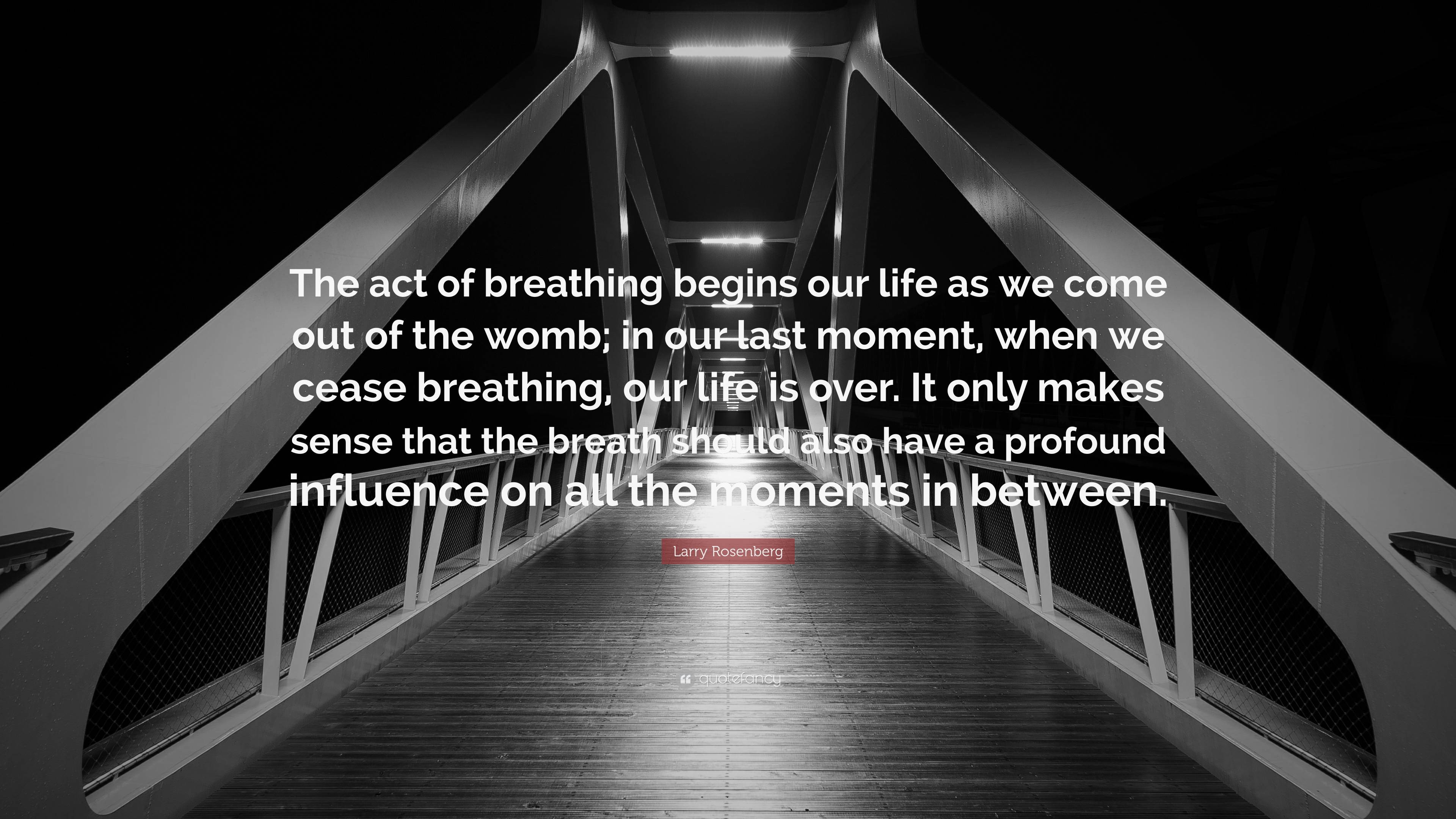 larry-rosenberg-quote-the-act-of-breathing-begins-our-life-as-we-come