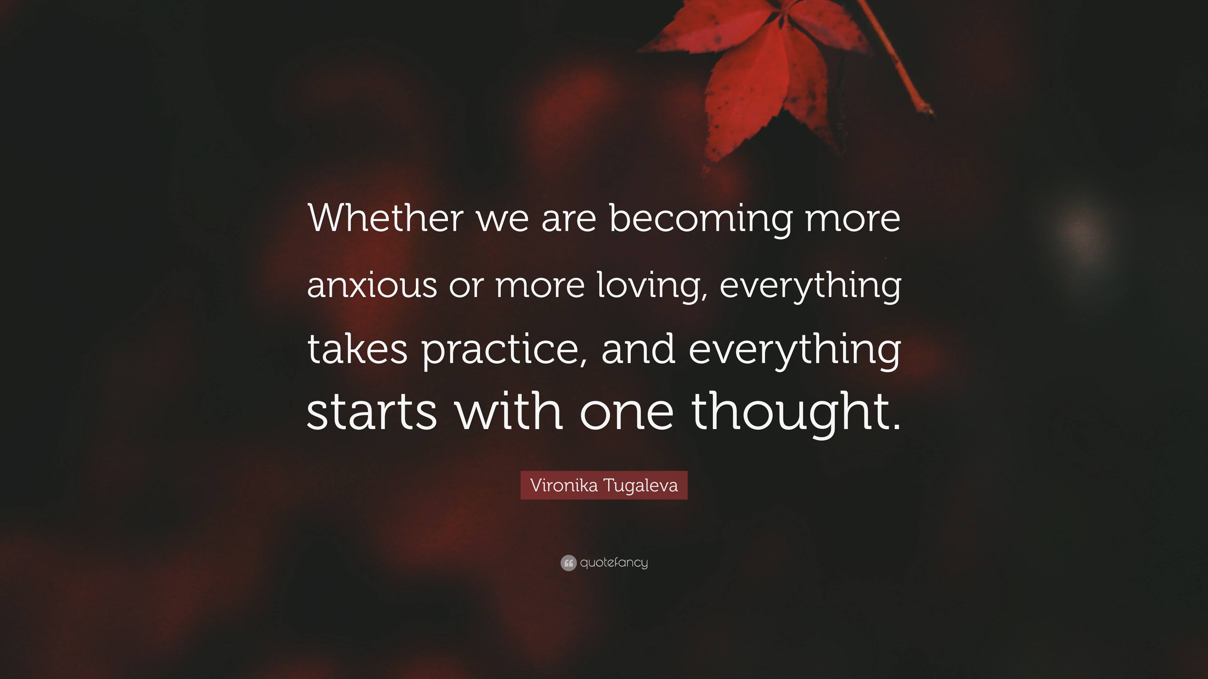 Vironika Tugaleva Quote: “Whether we are becoming more anxious or more ...