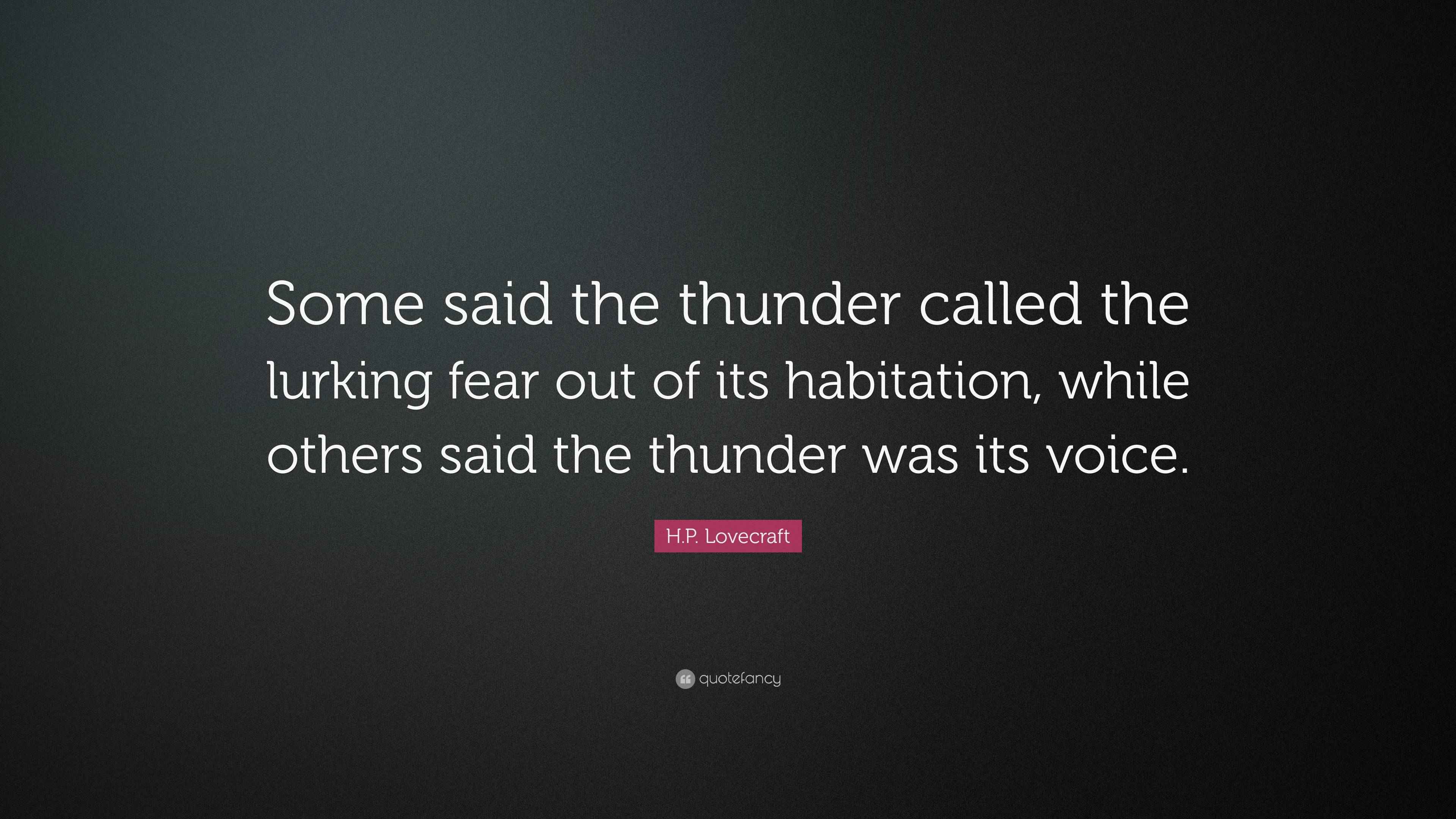 H.P. Lovecraft Quote “Some said the thunder called the lurking fear
