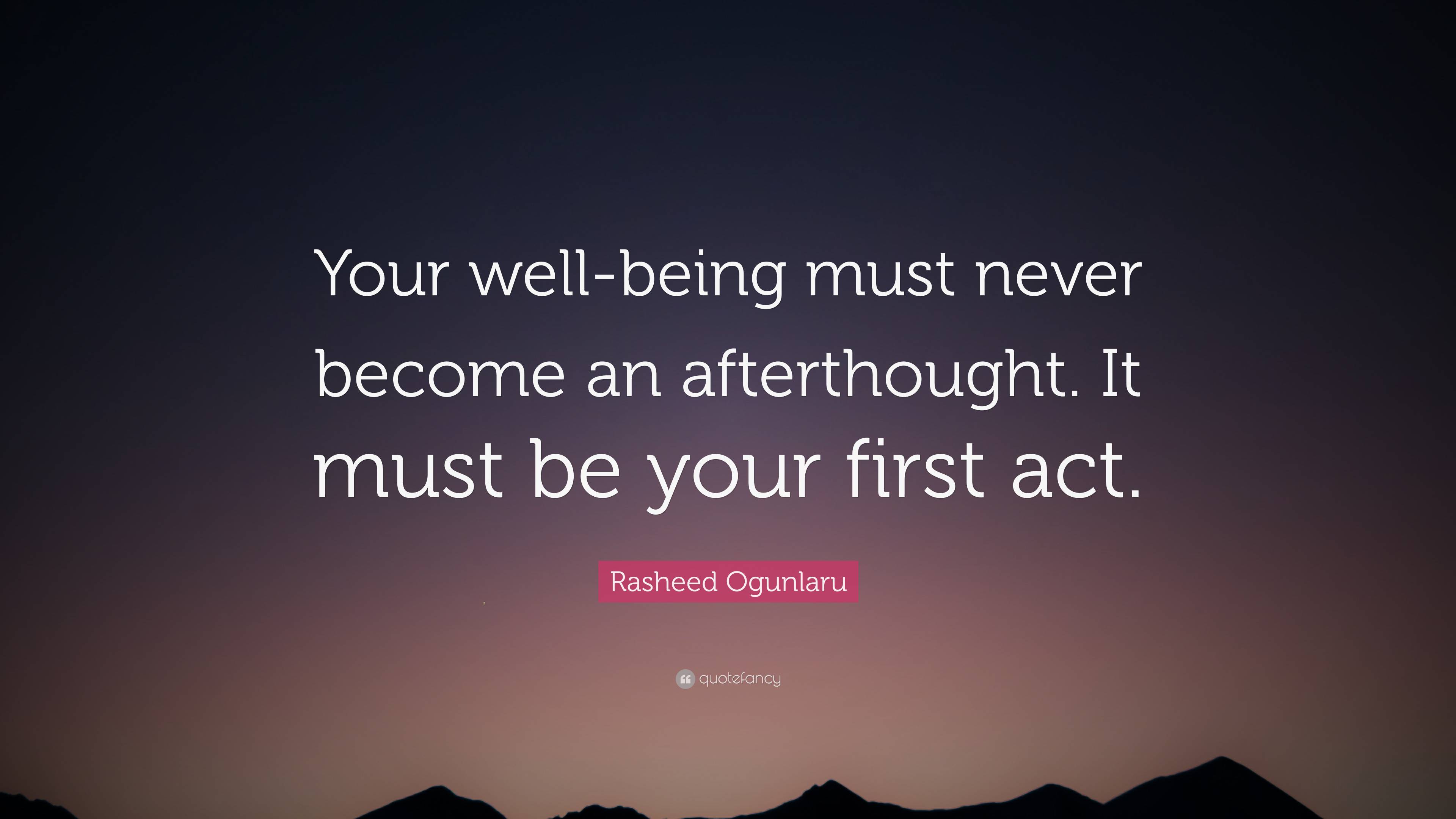 Rasheed Ogunlaru Quote: “Your Well-being Must Never Become An ...