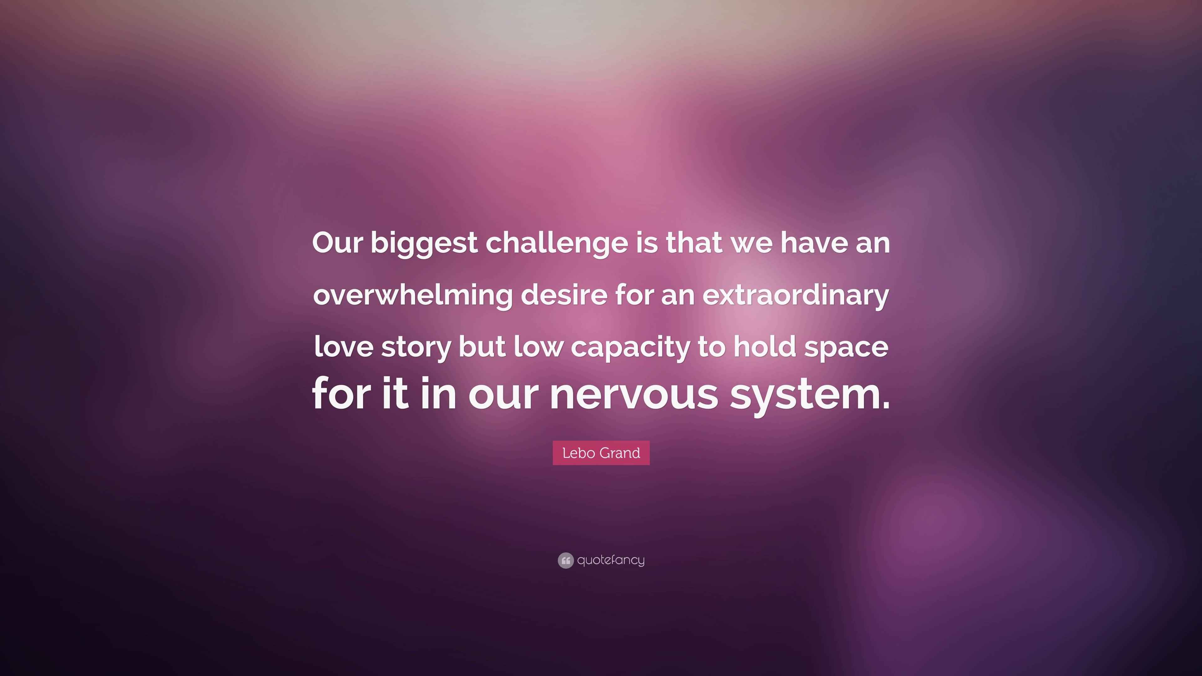 Lebo Grand Quote “Our biggest challenge is that we have an