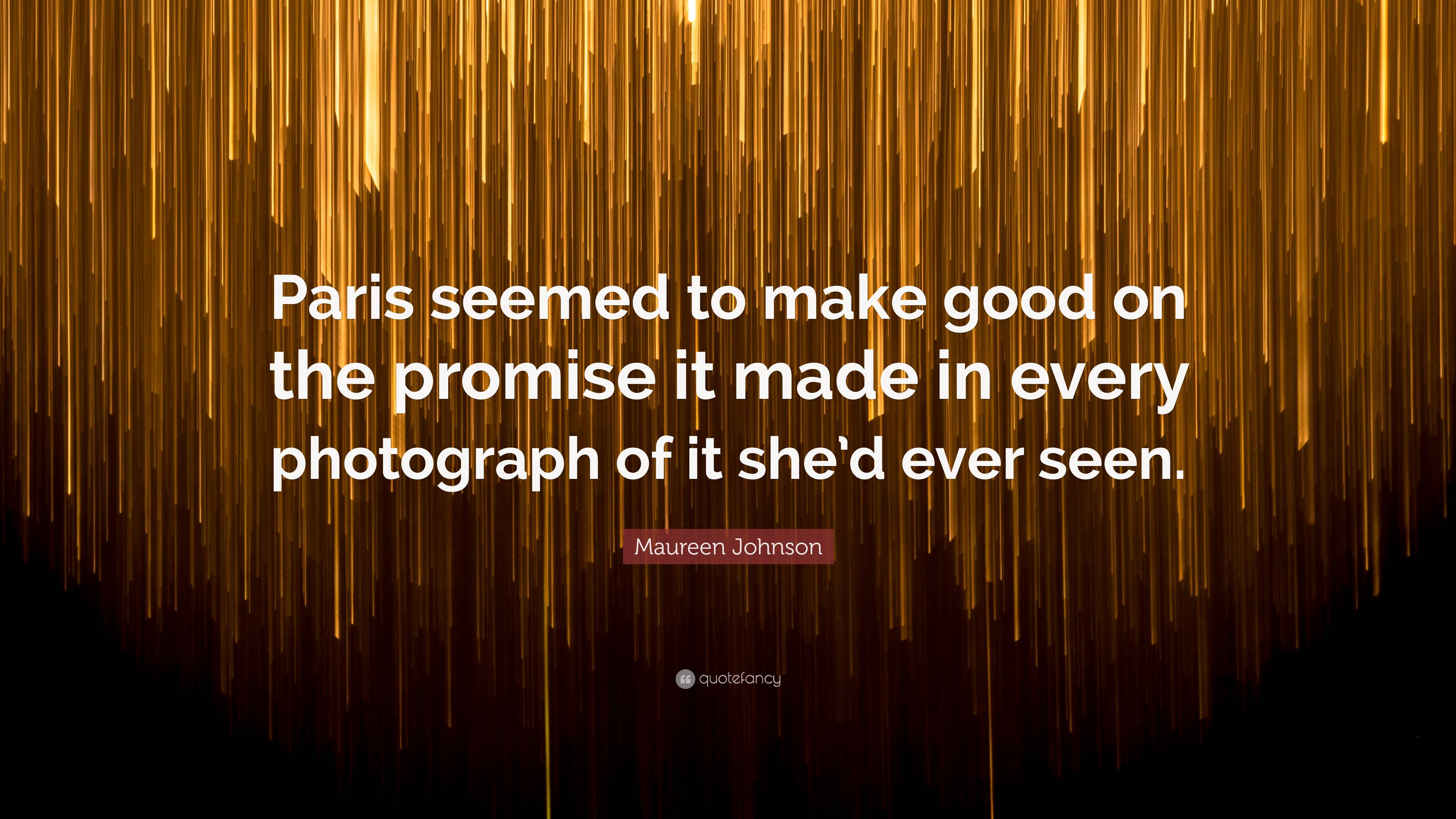 maureen-johnson-quote-paris-seemed-to-make-good-on-the-promise-it