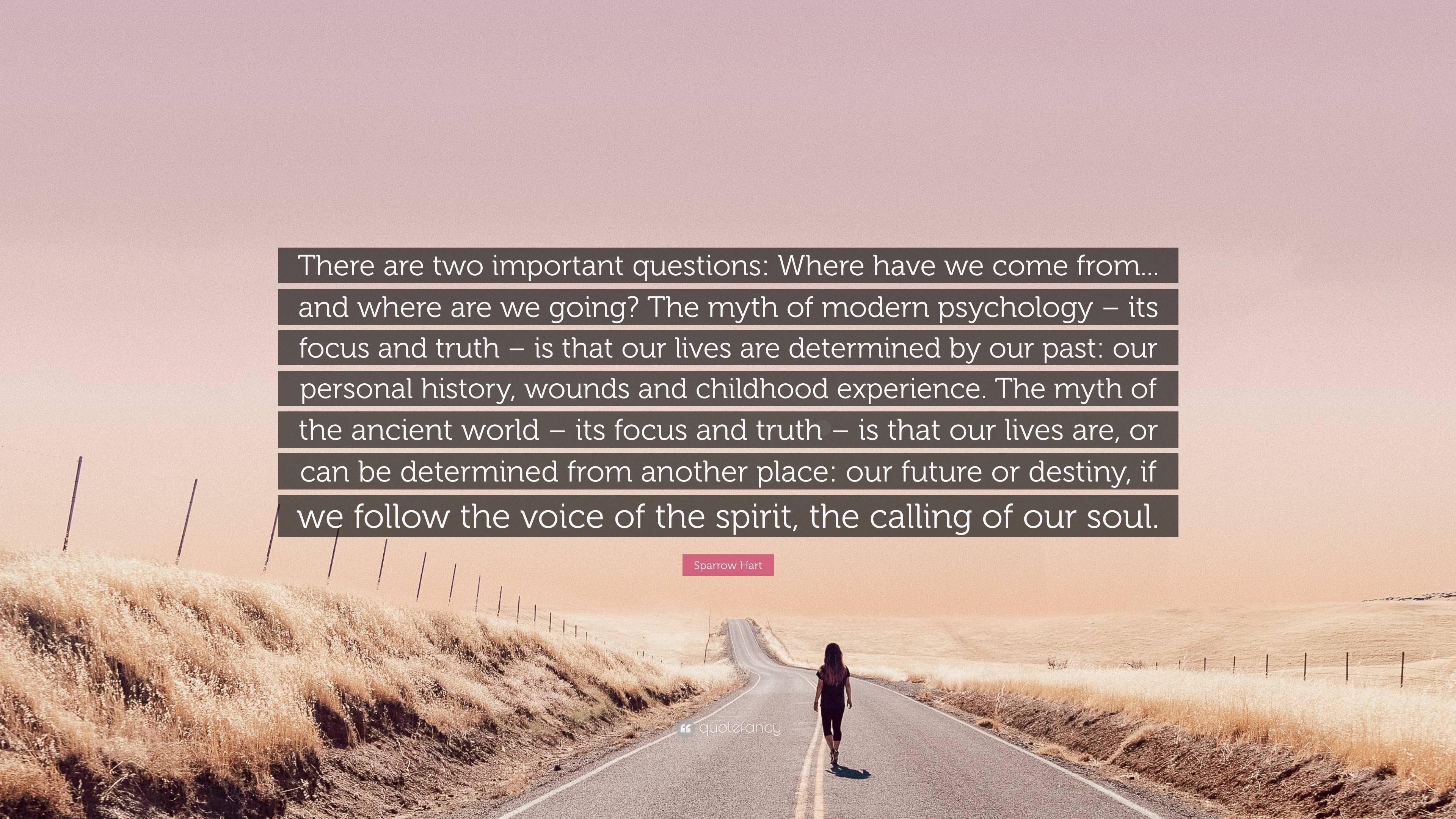 Sparrow Hart Quote: “There are two important questions: Where have we ...