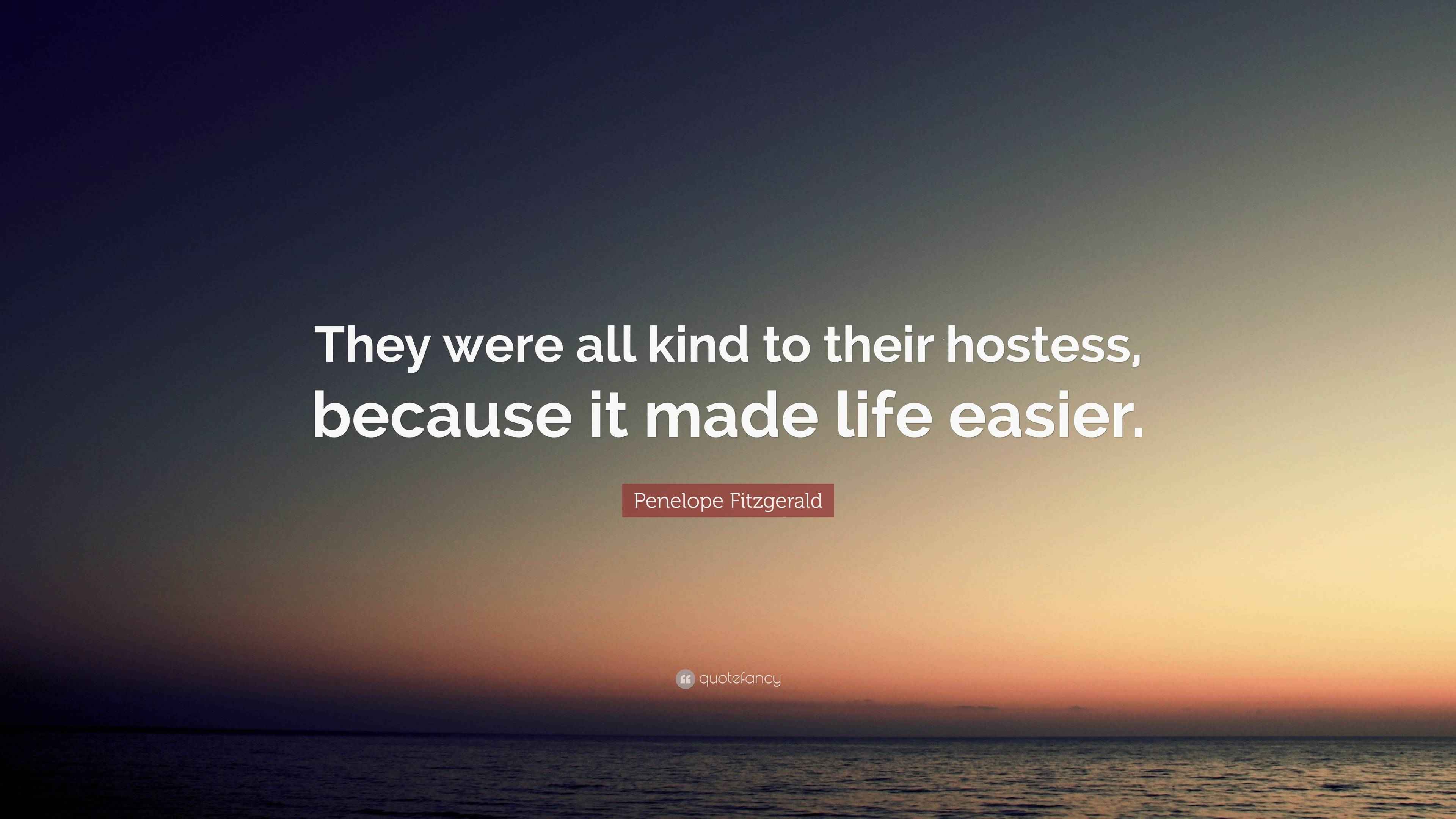 Penelope Fitzgerald Quote “They were all kind to their hostess