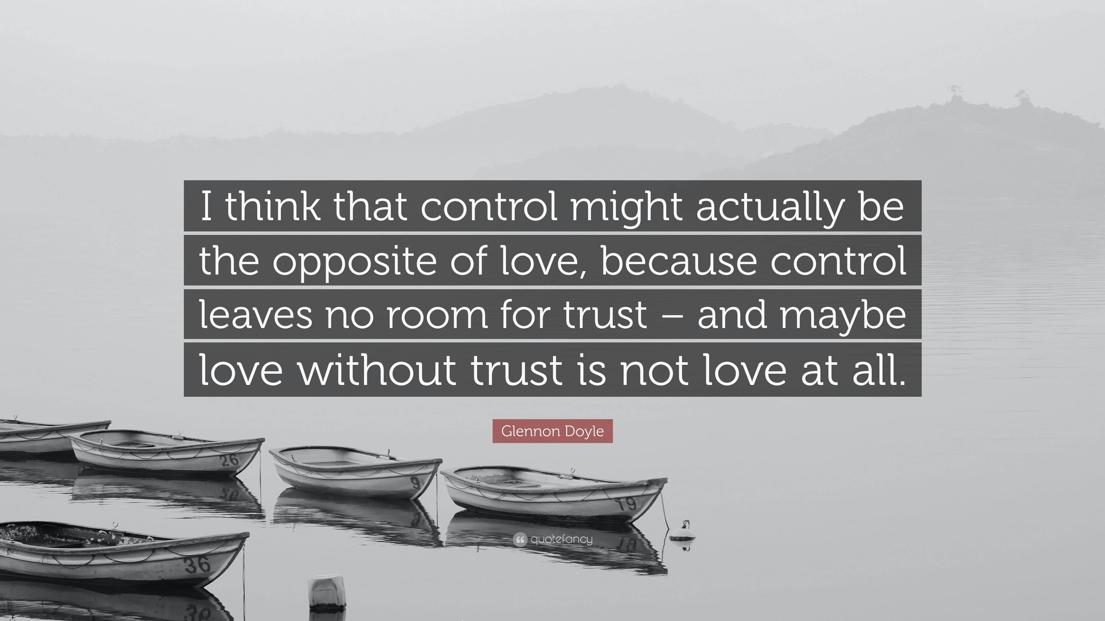 Glennon Doyle Quote “I think that control might actually be the