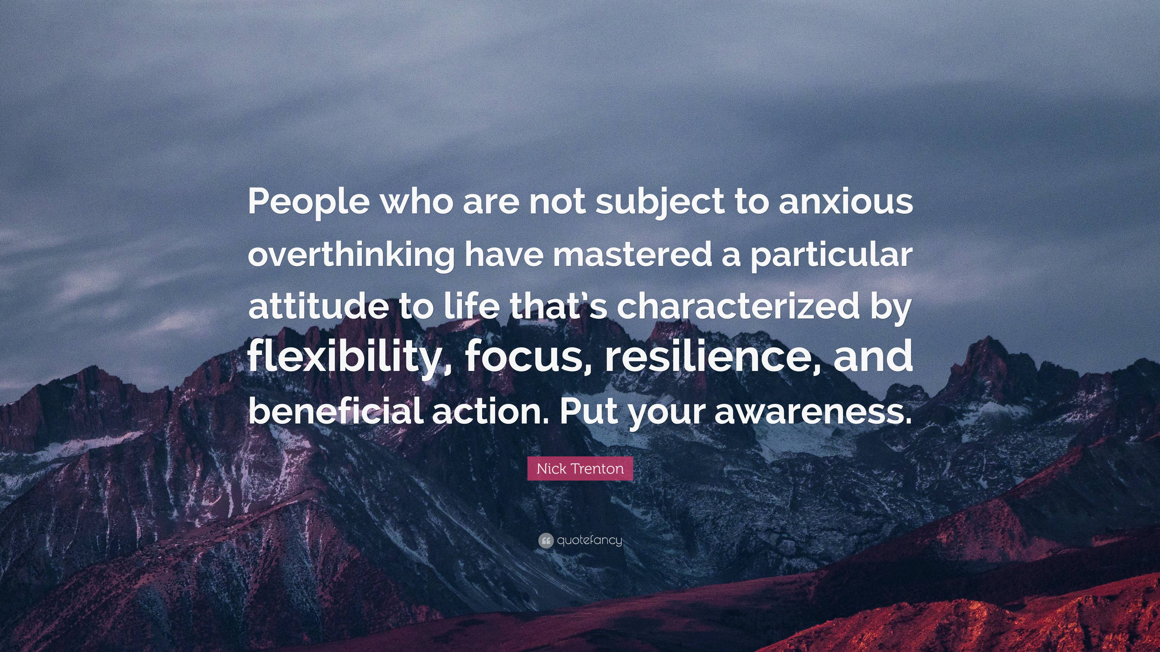 Nick Trenton Quote: “People who are not subject to anxious overthinking ...